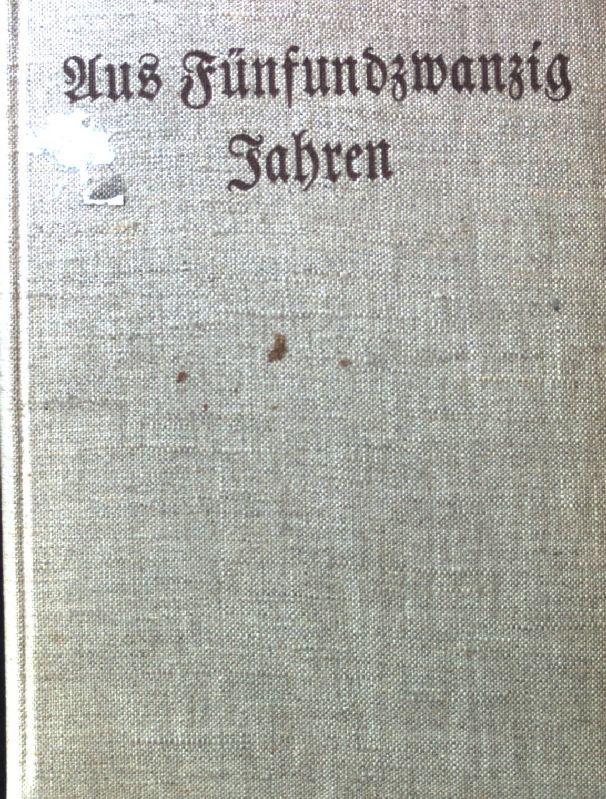 Aus fünfundzwanzig Jahren. Buchhändlerische Erinnerungen 1891 / 1916