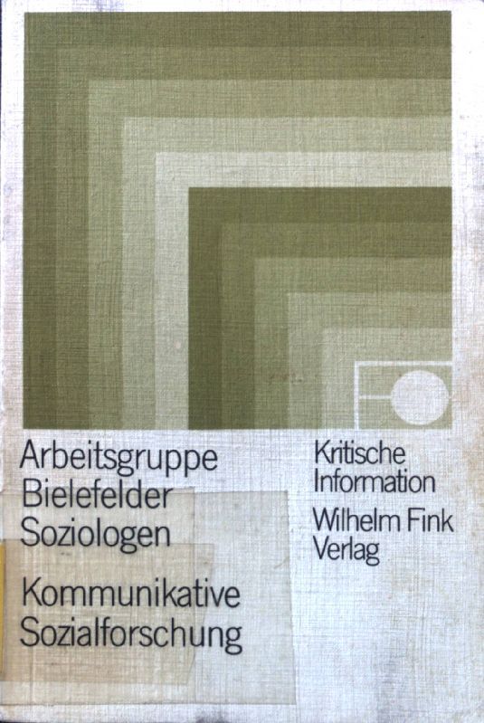 Kommunikative Sozialforschung : Alltagswissen u. Alltagshandeln - Gemeindemachtforschung - Polizei - polit. Erwachsenenbildung
