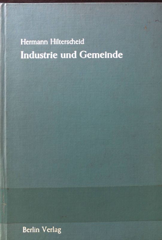 Industrie und Gemeinde : Die Beziehungen zwischen d. Stadt Wolfsburg u.d. Volkswagenwerk u. ihre Auswirkungen auf d. kommunale Selbstverwaltung