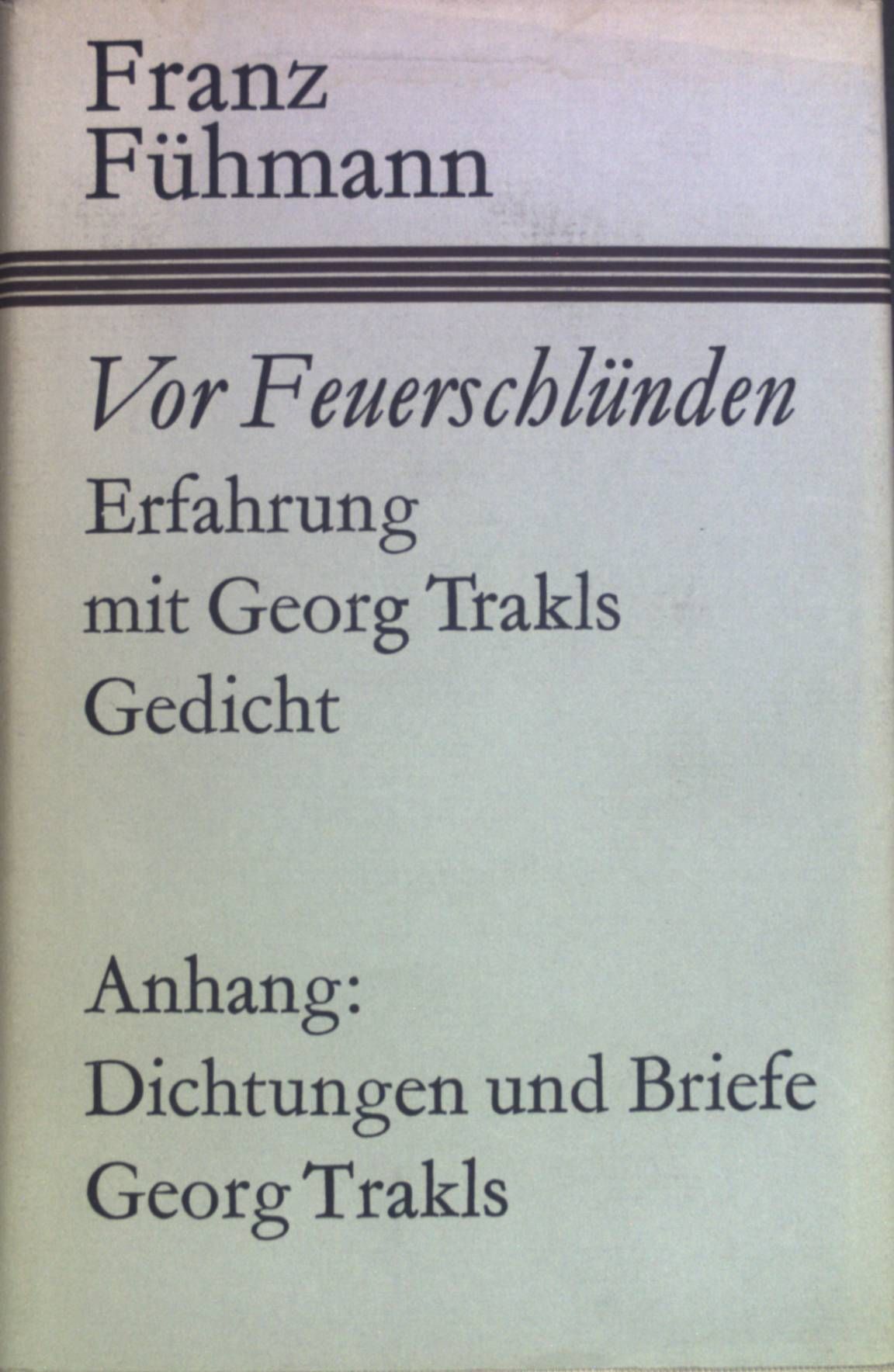 Vor Feuerschlünden : Erfahrungen mit Georg Trakls Gedicht