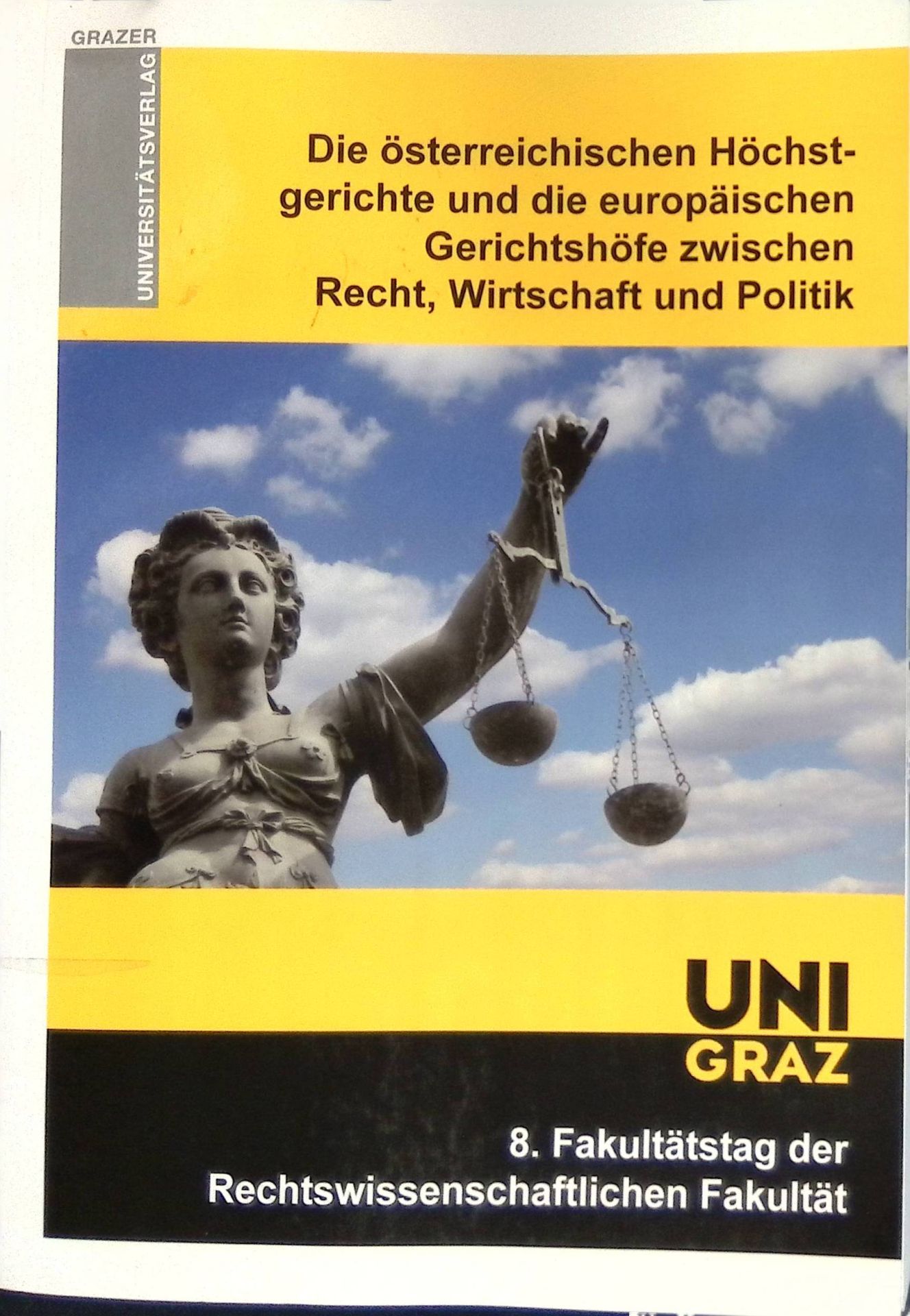 Die österreichischen Höchstgerichte und die europäischen Gerichtshöfe zwischen Recht, Wirtschaft und Politik : 4. Mai 2012