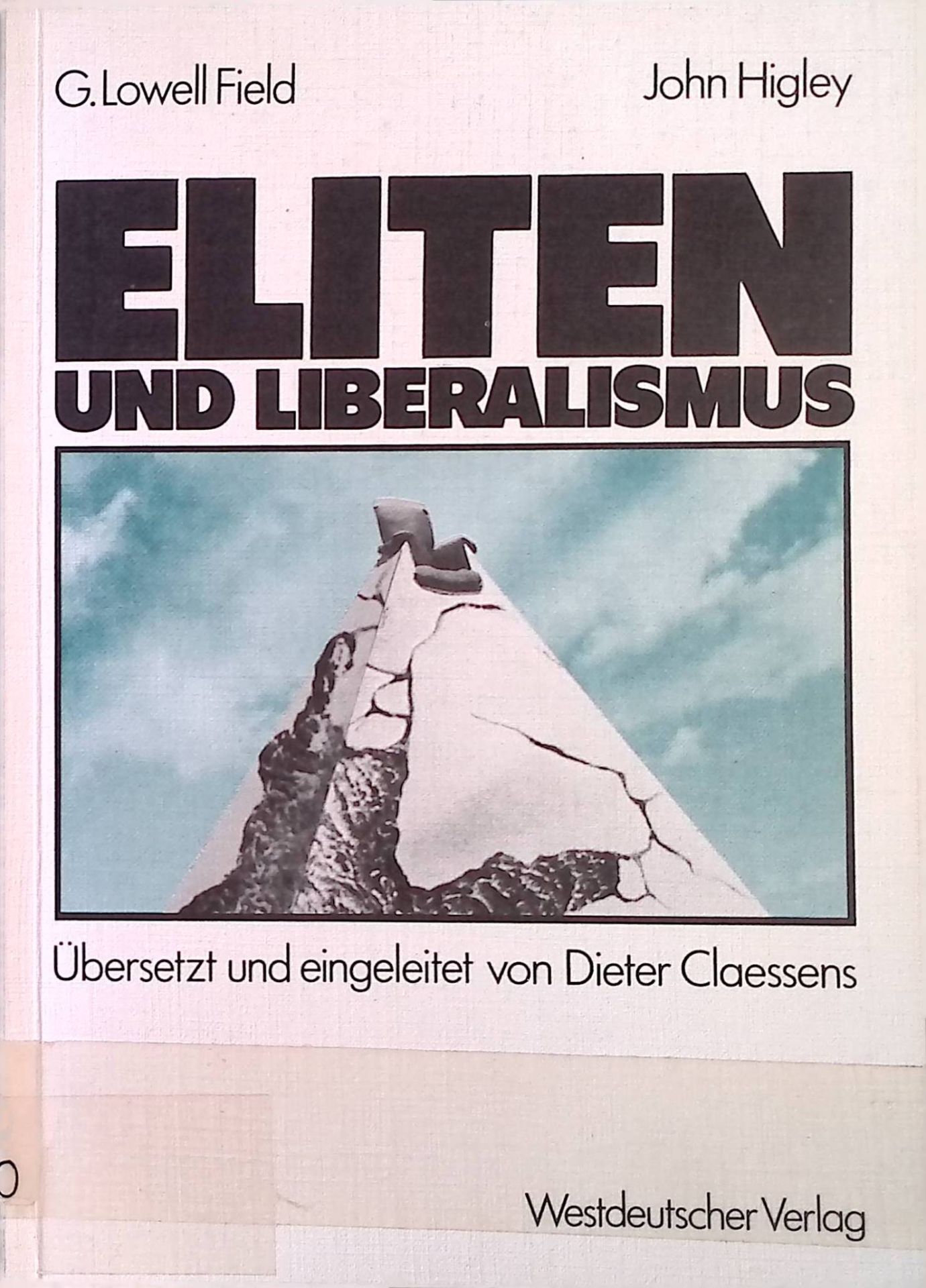 Eliten und Liberalismus : Ein neues Modell zur geschichtl. Entwicklung d. Abhängigkeit von Eliten u. Nicht-Eliten: Zusammenhänge, Möglichkeiten, Verpflichtungen