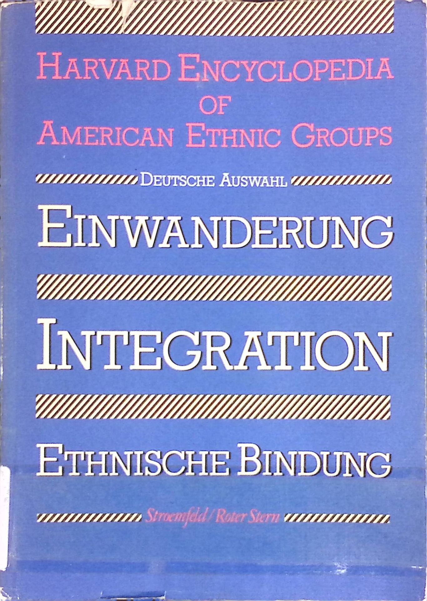 Einwanderung, Integration, ethnische Bindung : e. dt. Ausw
