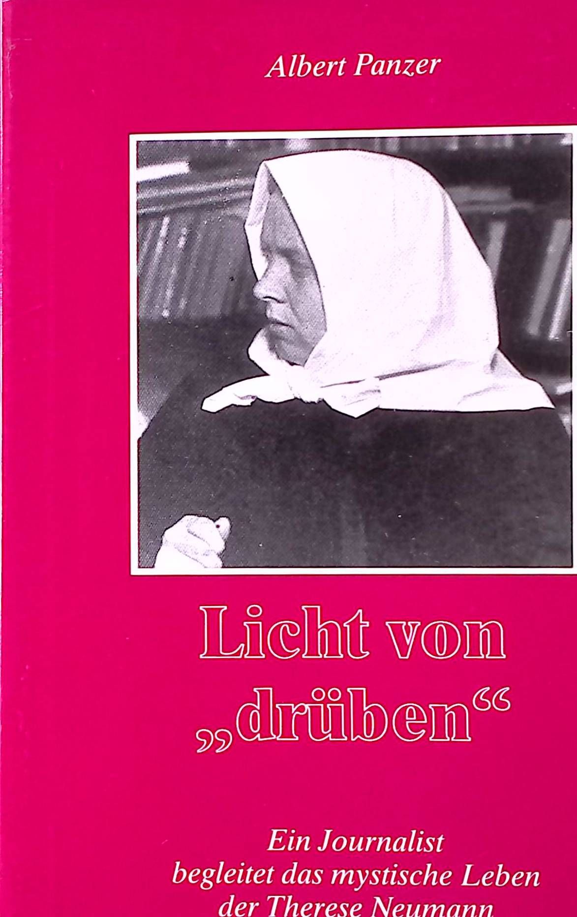 Licht von drüben. Ein Journalist begleitet das mystische leben der Therese Neumann