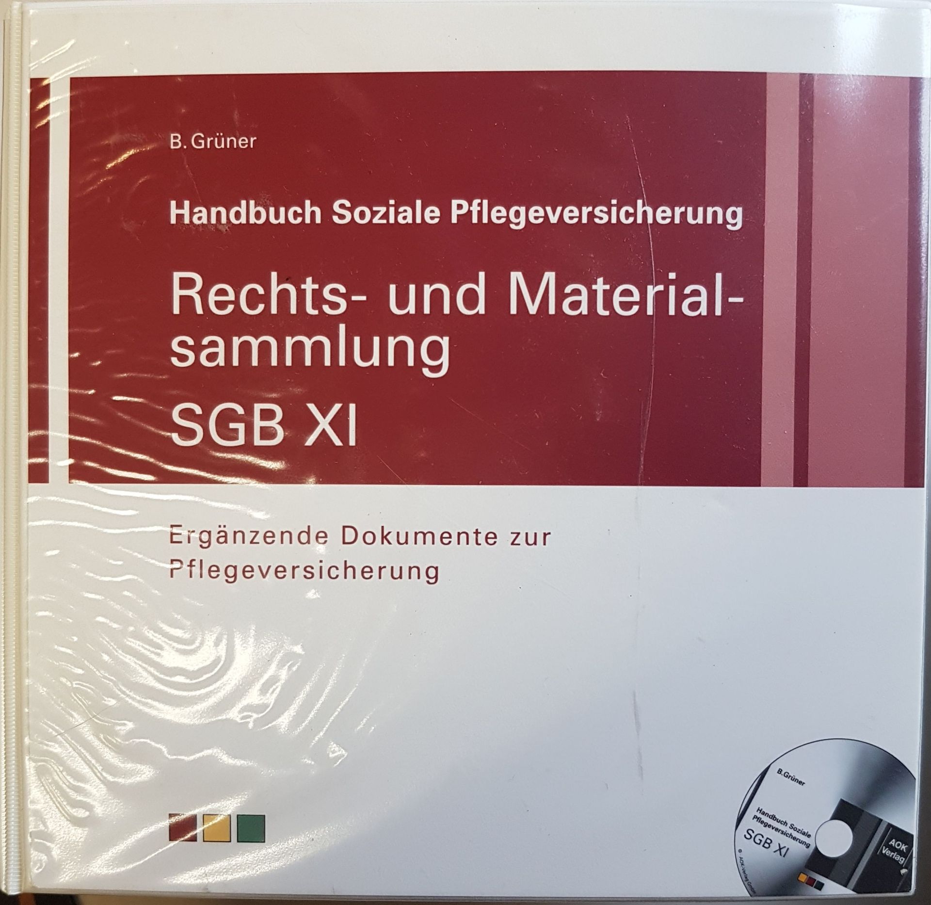 Handbuch soziale Pflegeversicherung: Rechts- und Materialsammlung SGB XI: Ergänzende Dokumente zur Pflegeversicherung: Grundwerk bis 47. Nachlieferung Stand: August 2018
