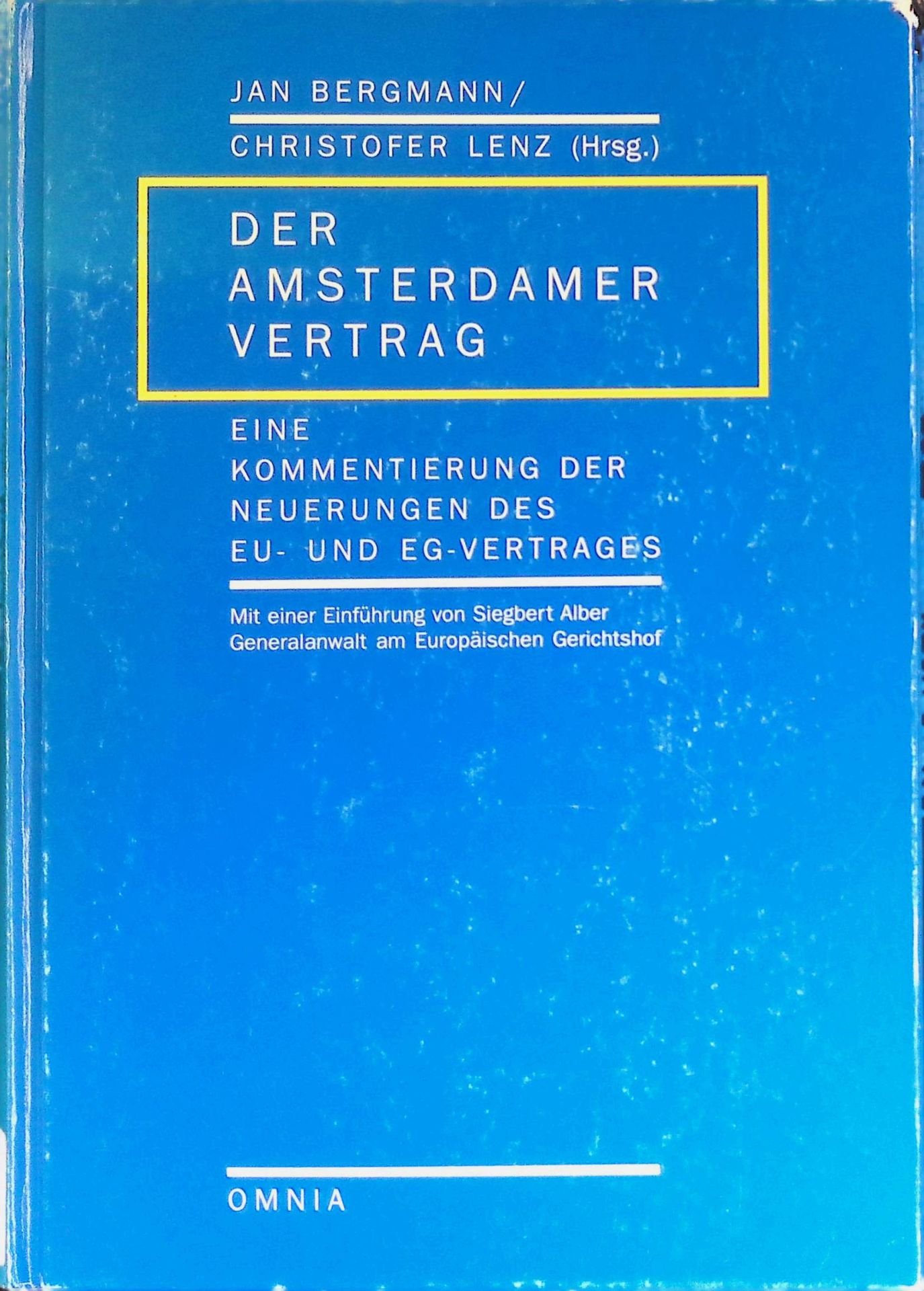 Der Amsterdamer Vertrag : eine Kommentierung der Neuerungen des EU- und EG-Vertrages