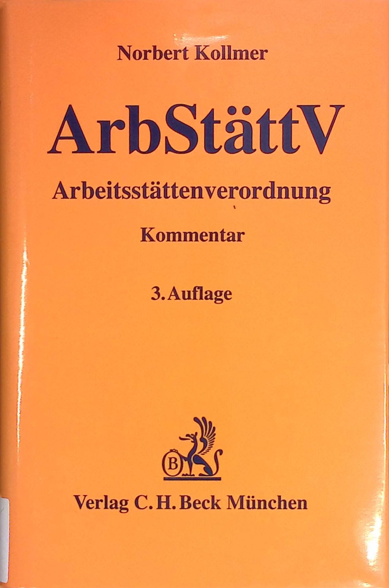 Arbeitsstättenverordnung: Kommentar, für Sicherheitsfachkräfte, Betriebsärzte, Personalvertretungen und Arbeitsschutzjuristen