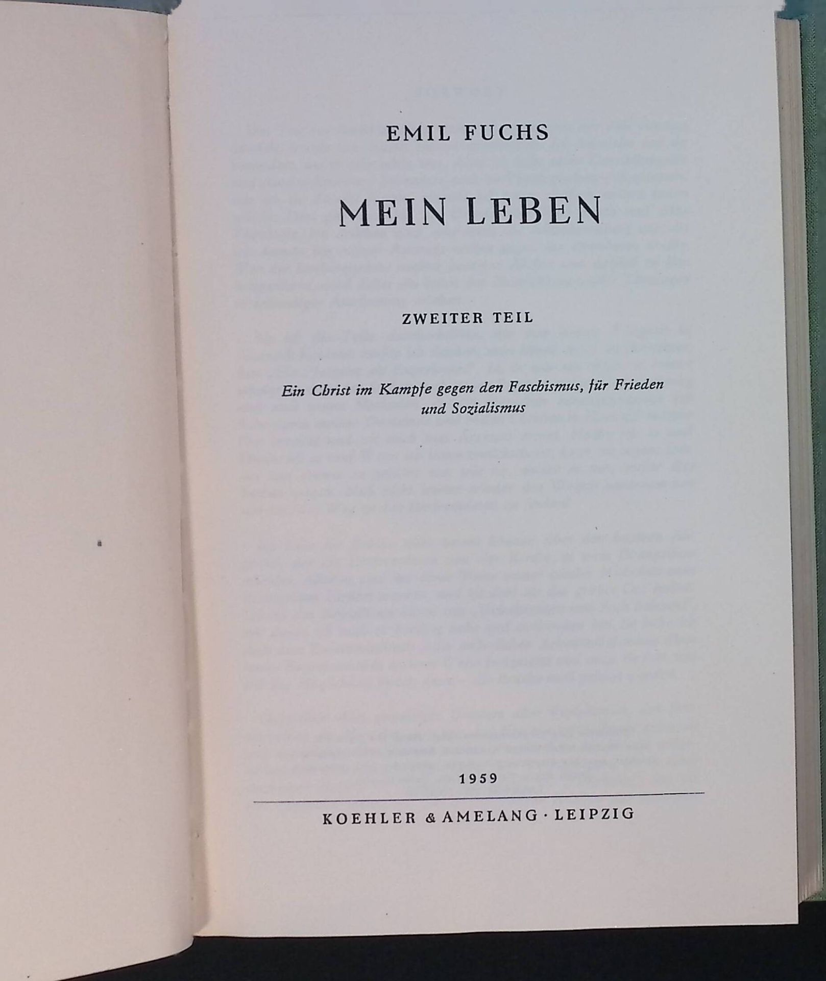 Mein Leben. Zweiter Teil: Ein Christ im Kampfe gegen den Faschismus, für Frieden und Sozialismus