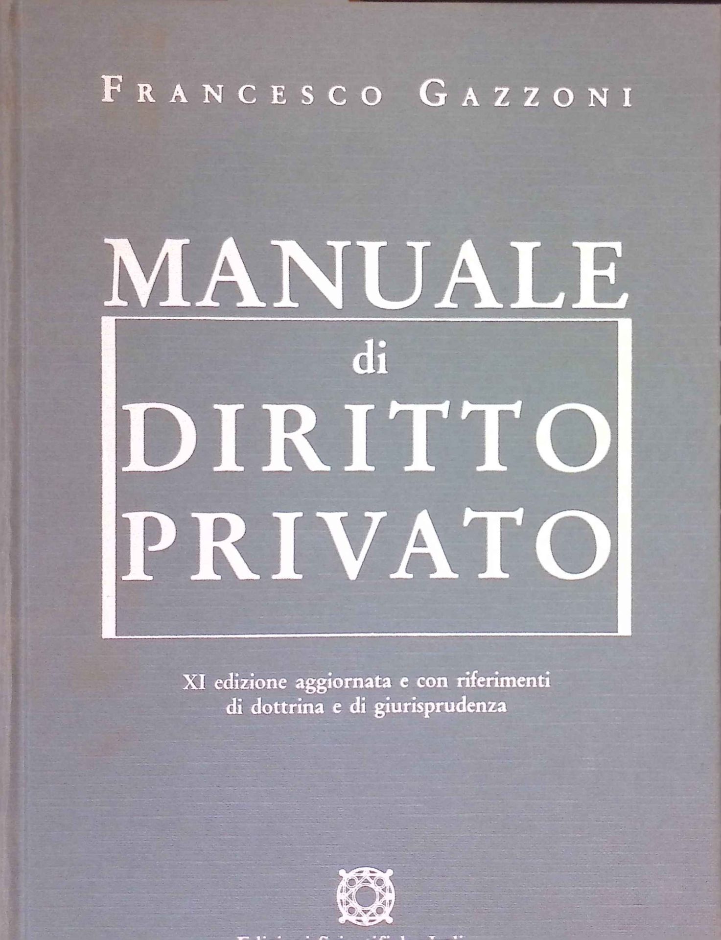 Manuale di Diritto Privato. XI edizione aggiornata e con riferimenti di dottrina e di giurisprudenza