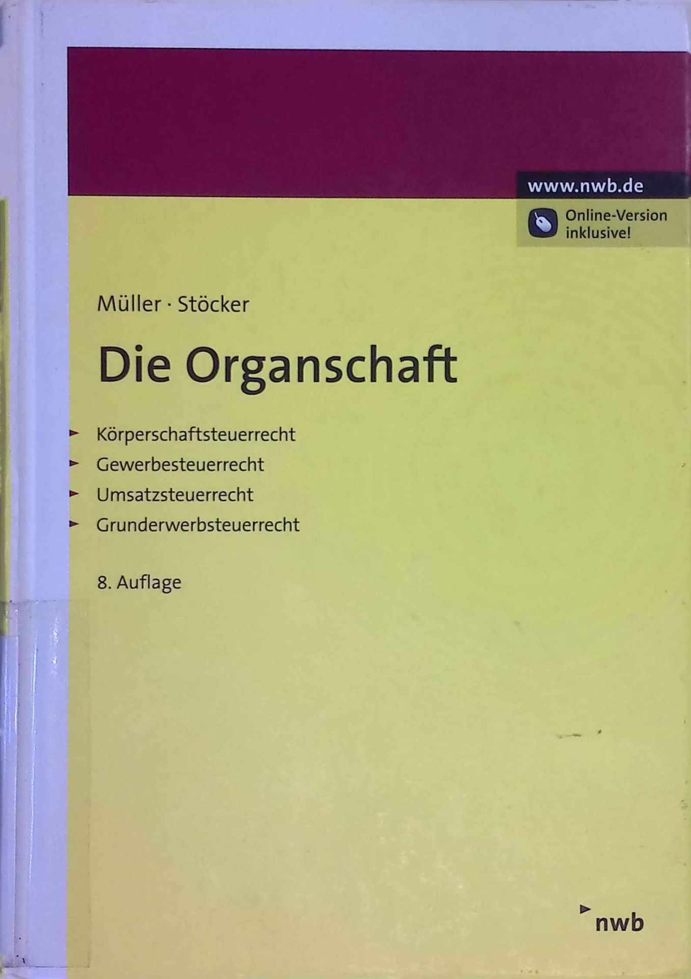 Die Organschaft : Körperschaftsteuerrecht, Gewerbesteuerrecht, Umsatzsteuerrecht, Grunderwerbsteuerrecht