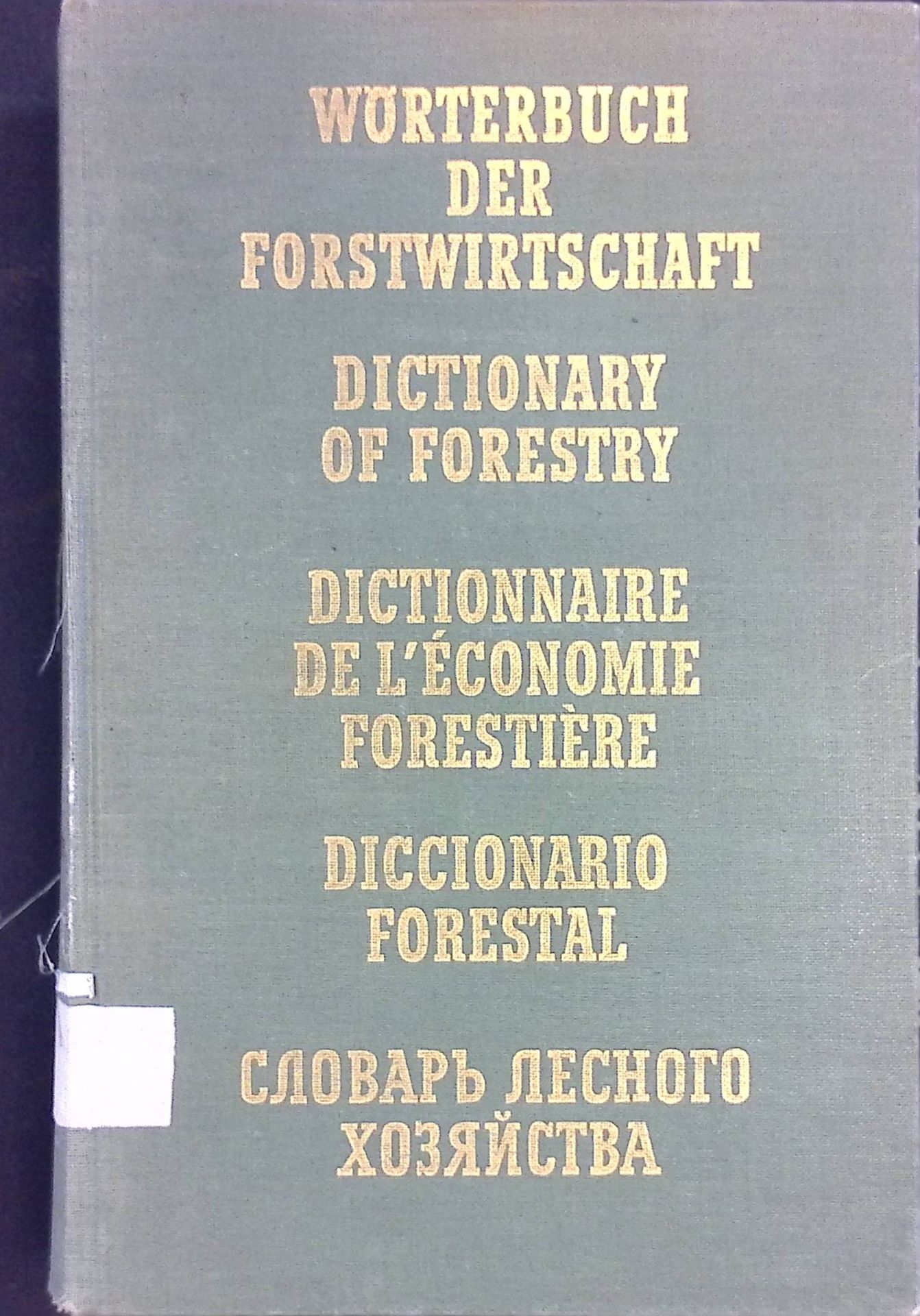 Wörterbuch der Forstwirtschaft - Deutsch, Englisch, Französisch, Spanisch und Russisch