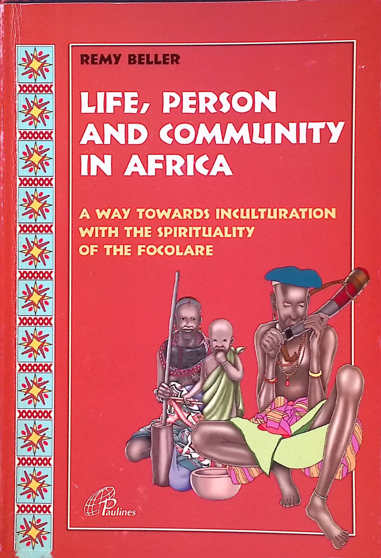 Life, Person and Community in Africa: A way towards inculturation with the spirituality of the focolare