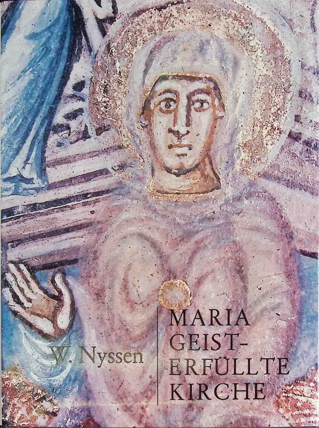 Maria, geisterfüllte Kirche : Meditation in Wort u. Bild