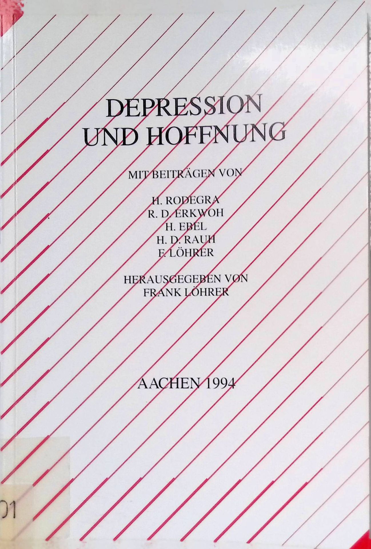 Depression und Hoffnung - in: Depression und Hoffnung : Tagungsband zum interdisziplinären Studientag am 9. Oktober 1993 des Katholischen Akademikerverbandes, Diözesanverband Aachen und der Bischöflichen Akademie des Bistums Aachen