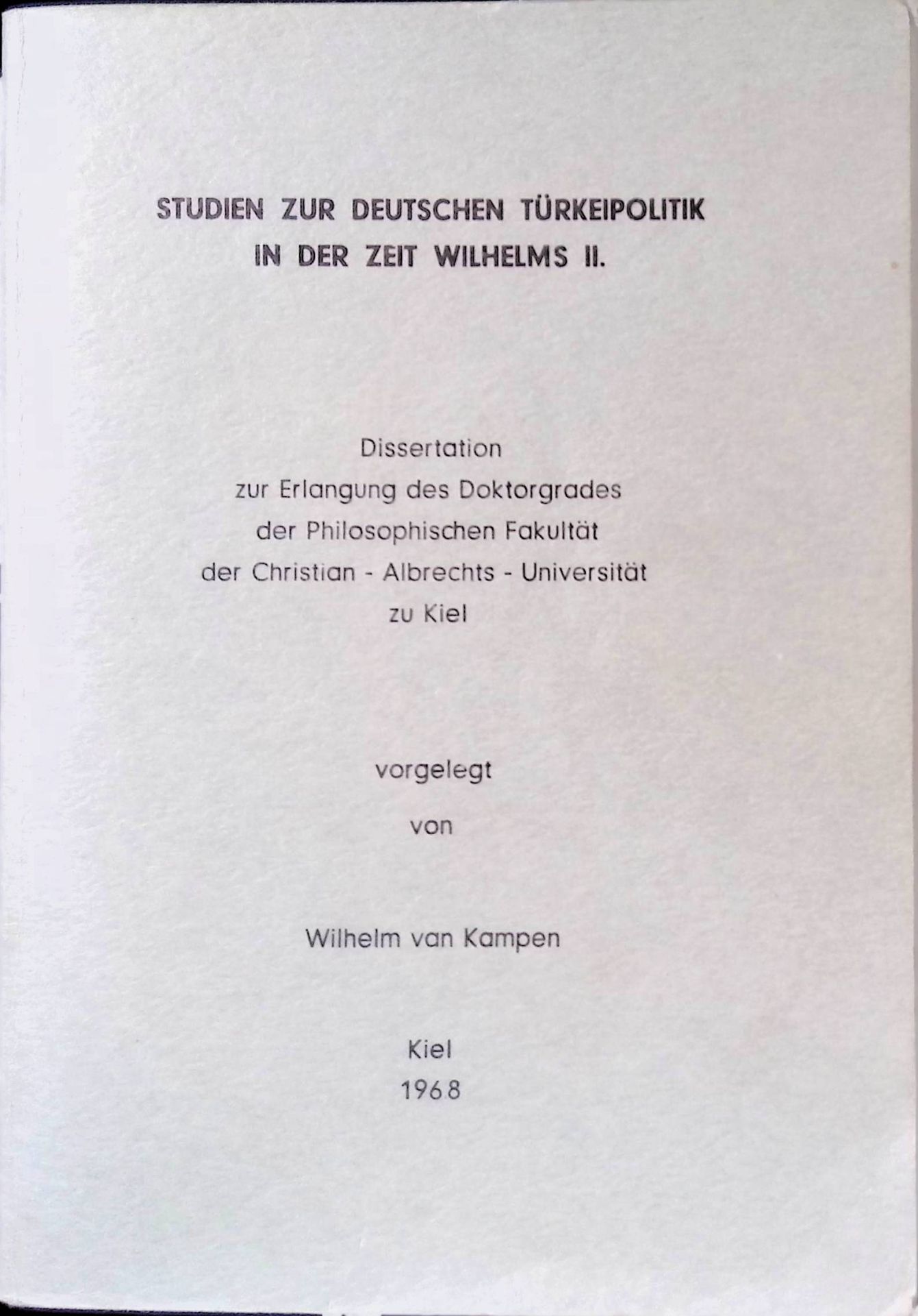 Studien zur deutschen Türkeipolitik in der Zeit Wilhelms II. (SIGNIERTES EXEMPLAR)