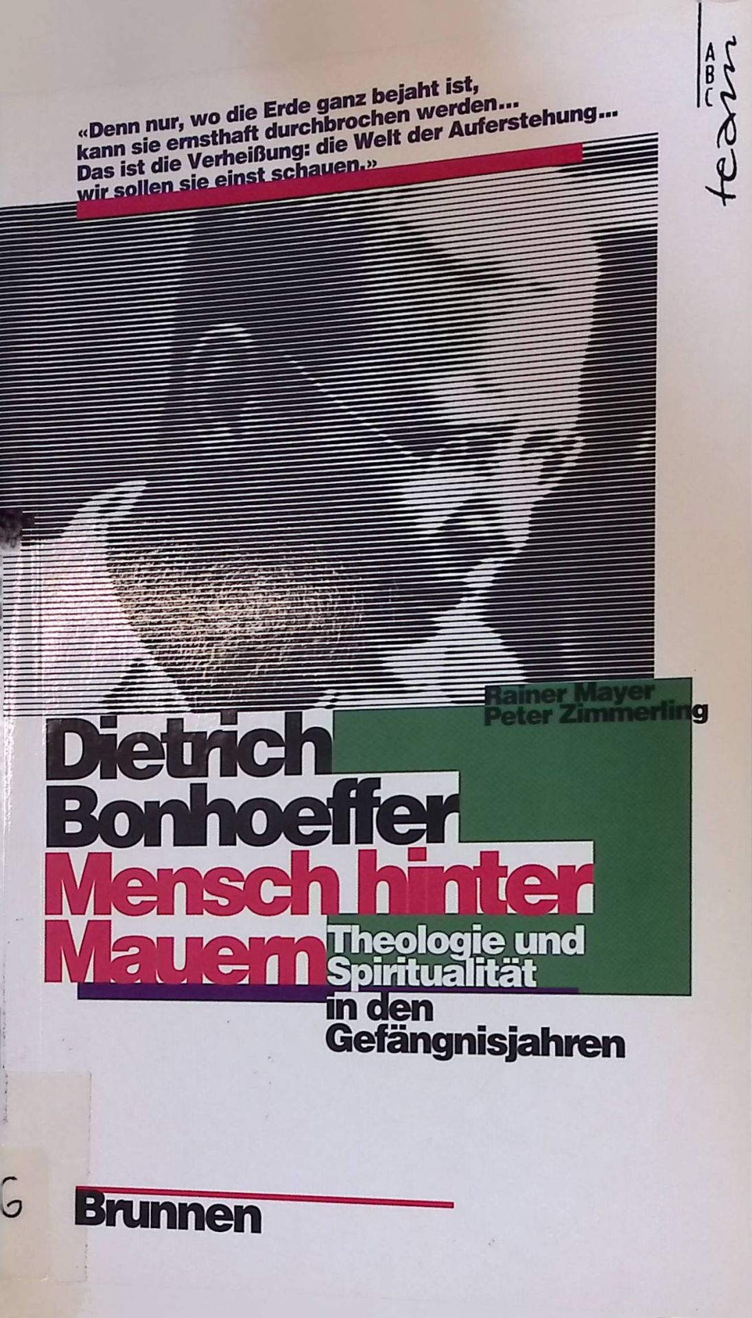 Dietrich Bonhoeffer - Mensch hinter Mauern : Theologie und Spiritualität in den Gefängnisjahren