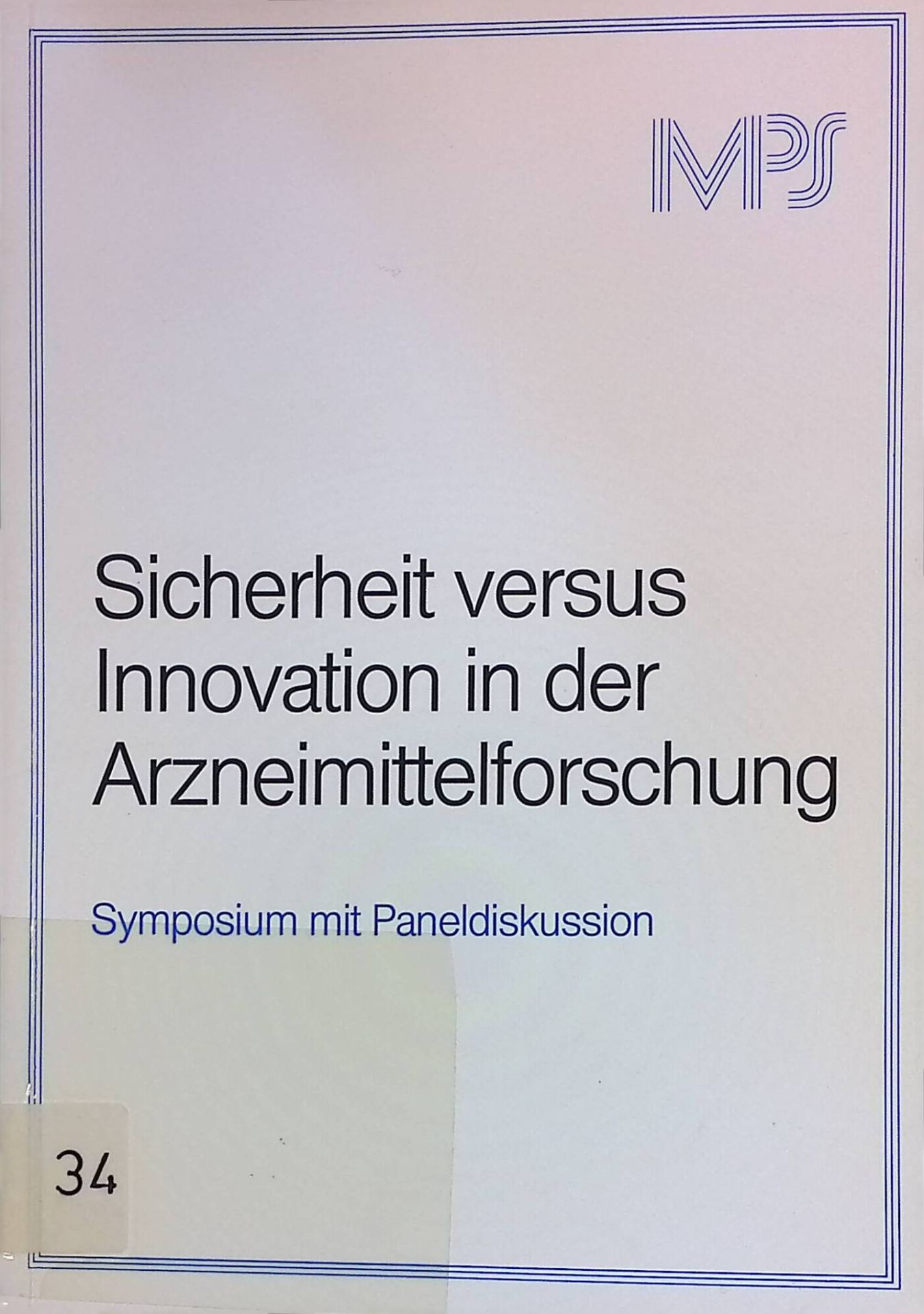 Sicherheit versus Innovation in der Arzneimittelforschung