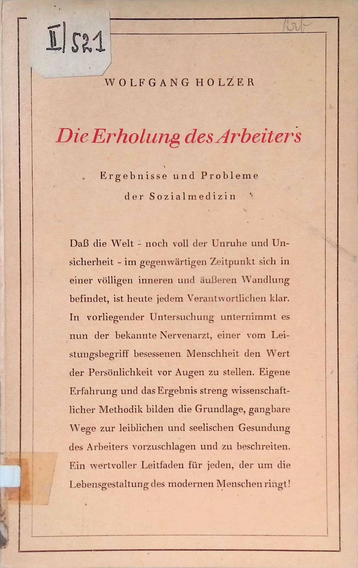 Die Erholung des Arbeiters : Ergebnisse und Probleme der Sozialmedizin