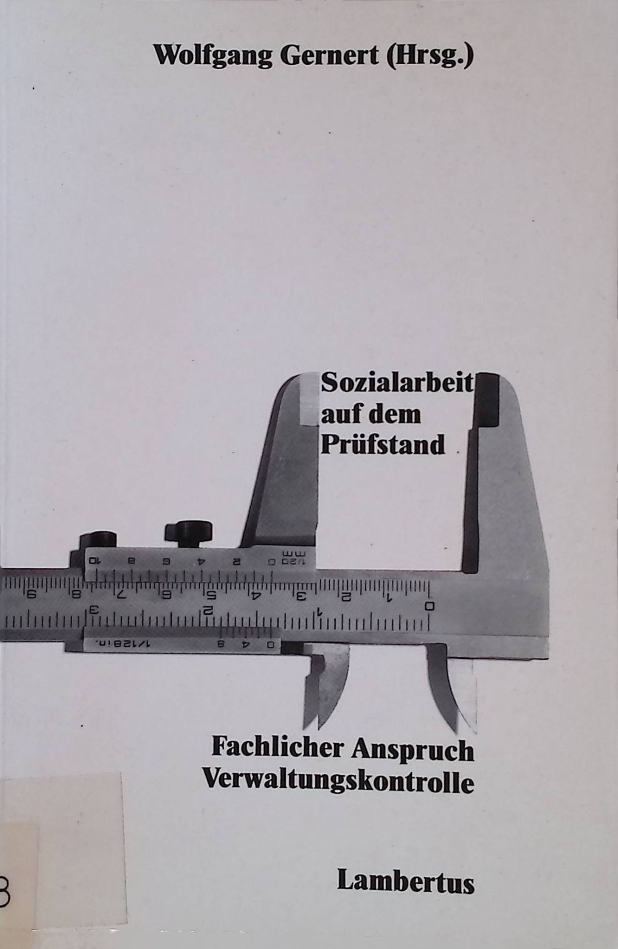 Sozialarbeit auf dem Prüfstand : fachlicher Anspruch - Verwaltungskontrolle