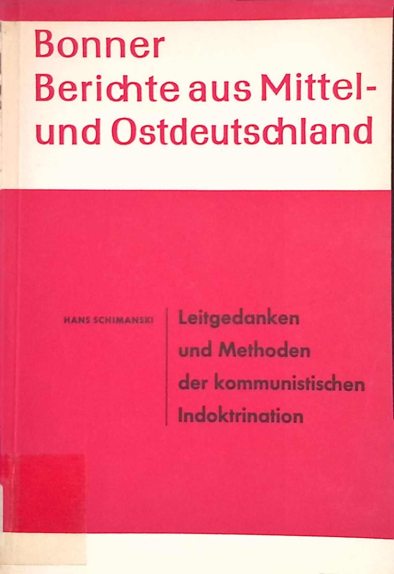 Leitgedanken und Methoden der kommunistischen Indoktrination: Parteischulung, Agitation und Propaganda in der Sowjetischen Besatzungszone Deutschlands