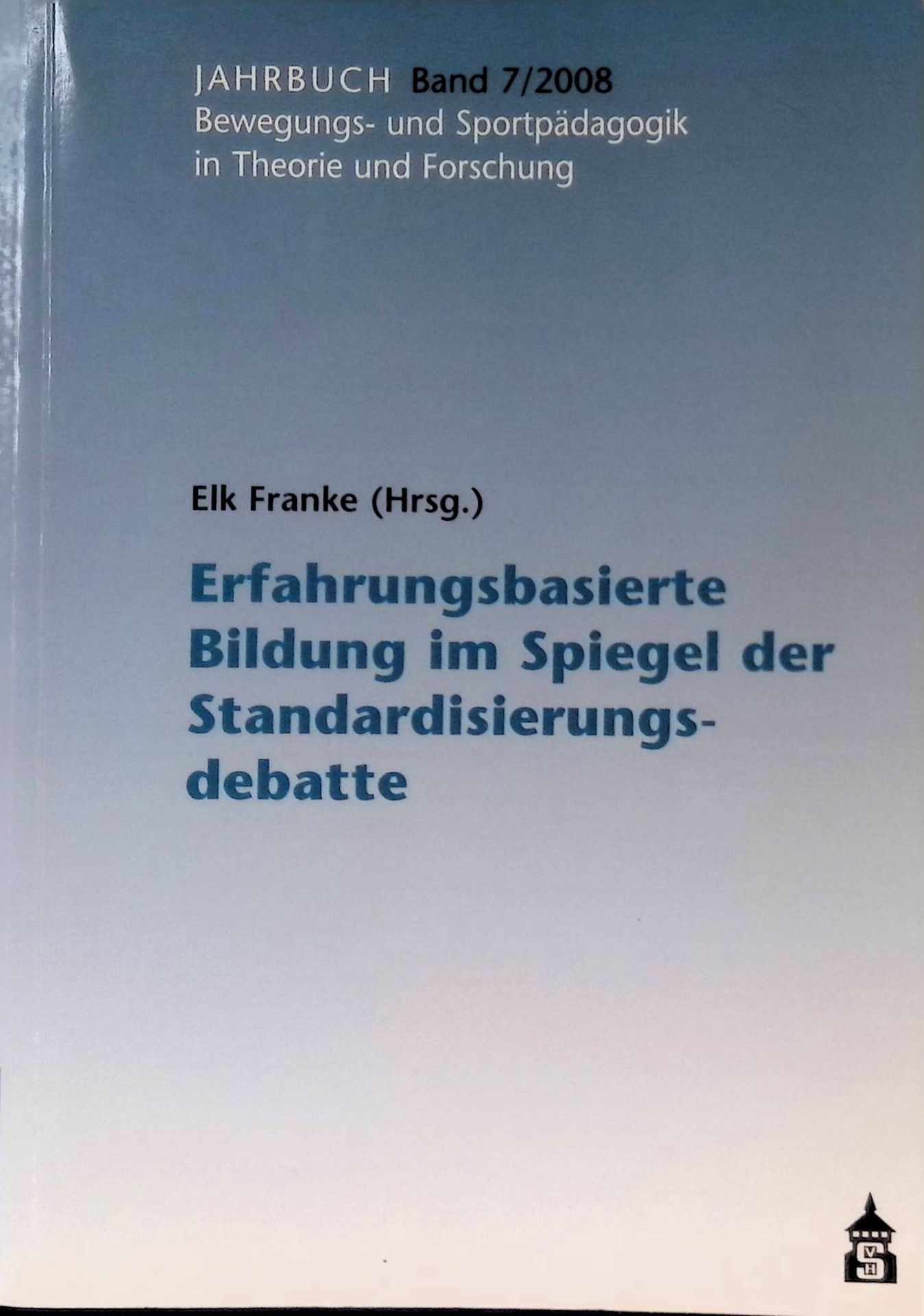 Erfahrungsbasierte Bildung im Spiegel der Standardisierungsdebatte