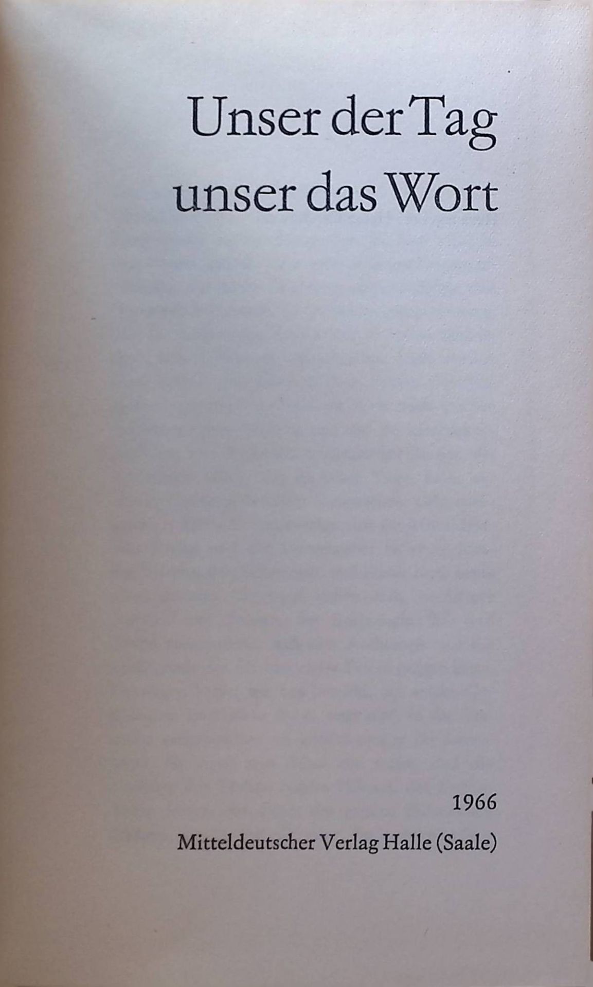 Unser der Tag, unser das Wort : Lyrik u. Prosa f. Gedenk- u. Feiertage