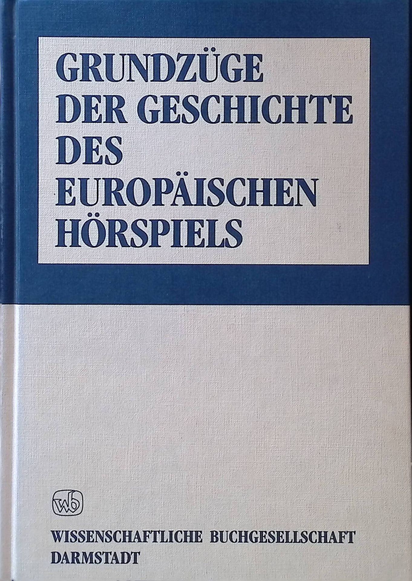 Grundzüge der Geschichte des europäischen Hörspiels