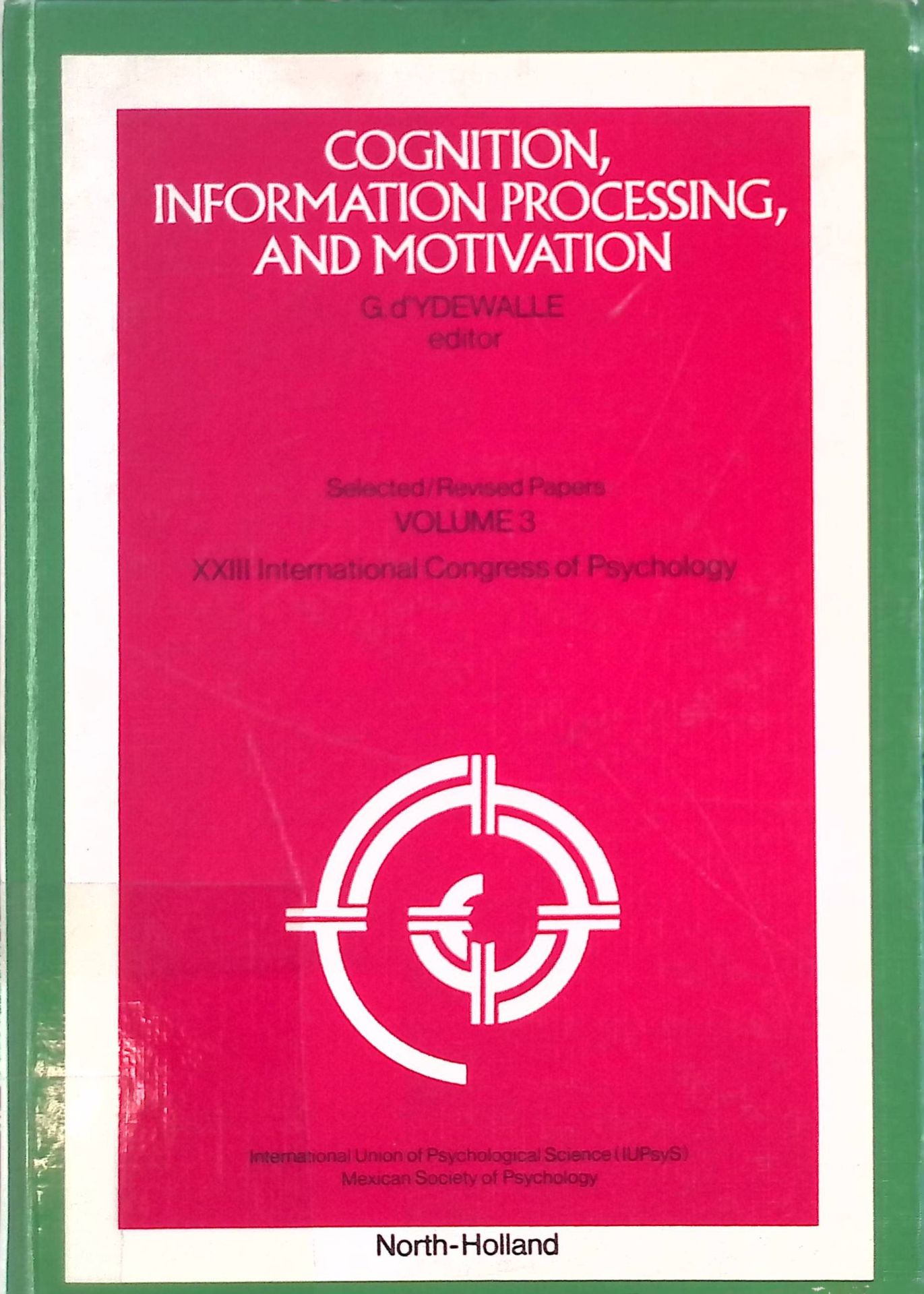 Cognition, Information Processing and Motivation: Congress Proceedings