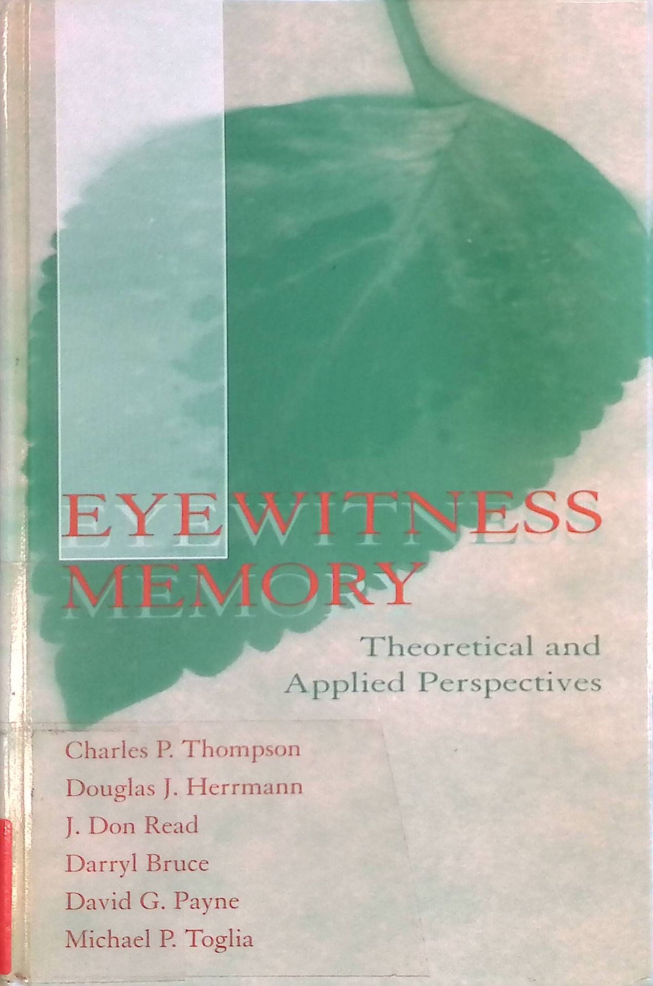 Eyewitness Memory: Theoretical and Applied Perspectives