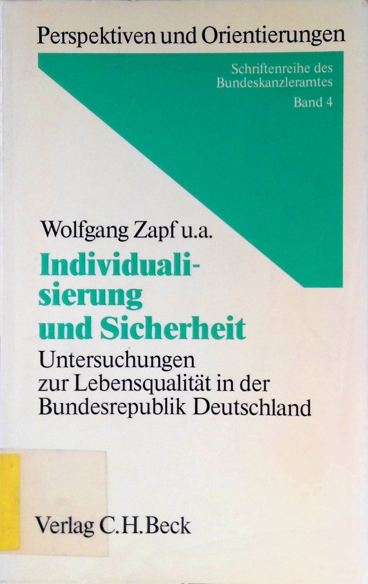 Individualisierung und Sicherheit : Unters. zur Lebensqualität in d. Bundesrepublik Deutschland