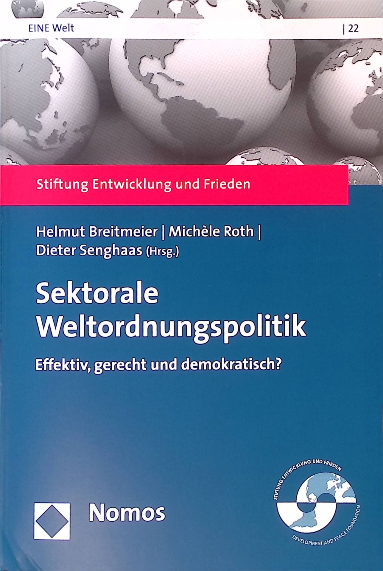 Sektorale Weltordnungspolitik : effektiv, gerecht und demokratisch?
