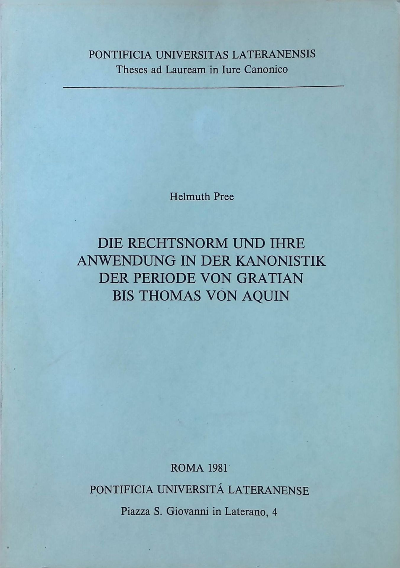 Die Rechtsnorm und ihre Anwendung in der Kanonistik der Periode von Gratian bis Thomas von Aquin