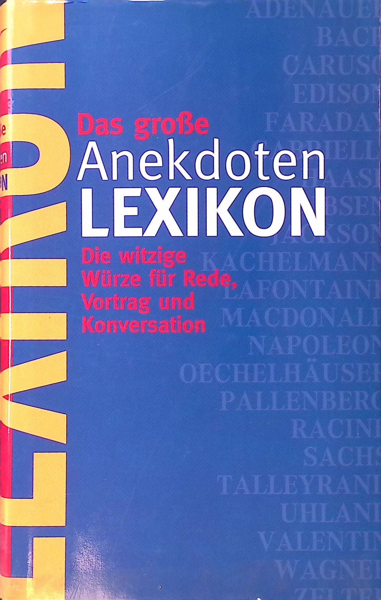 Das grosse Anekdotenlexikon : die witzige Würze für Rede, Vortrag und Konversation