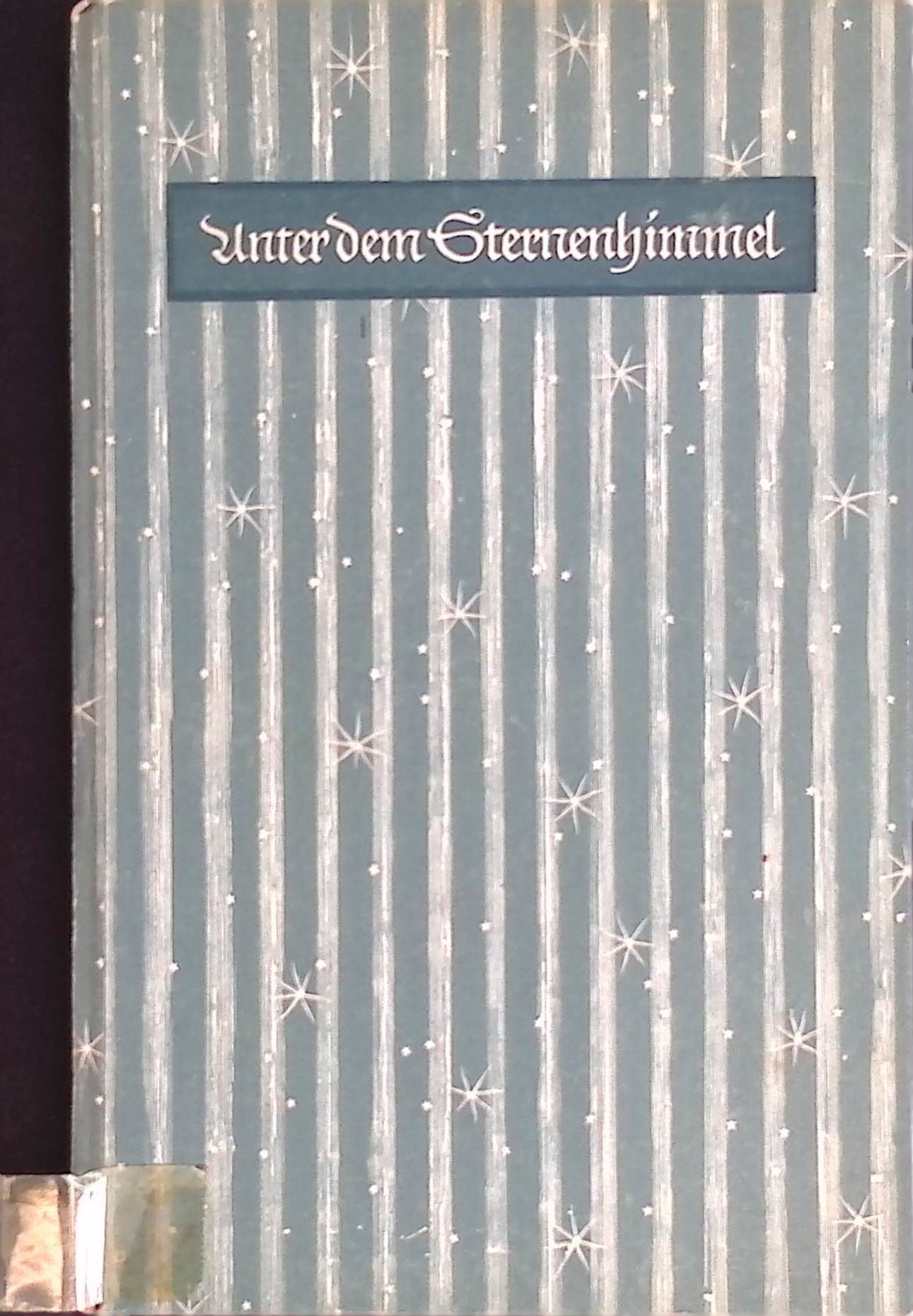 Unter dem Sternenhimmel: Deutsche Sterngedichte aus fünf Jahrhunderten
