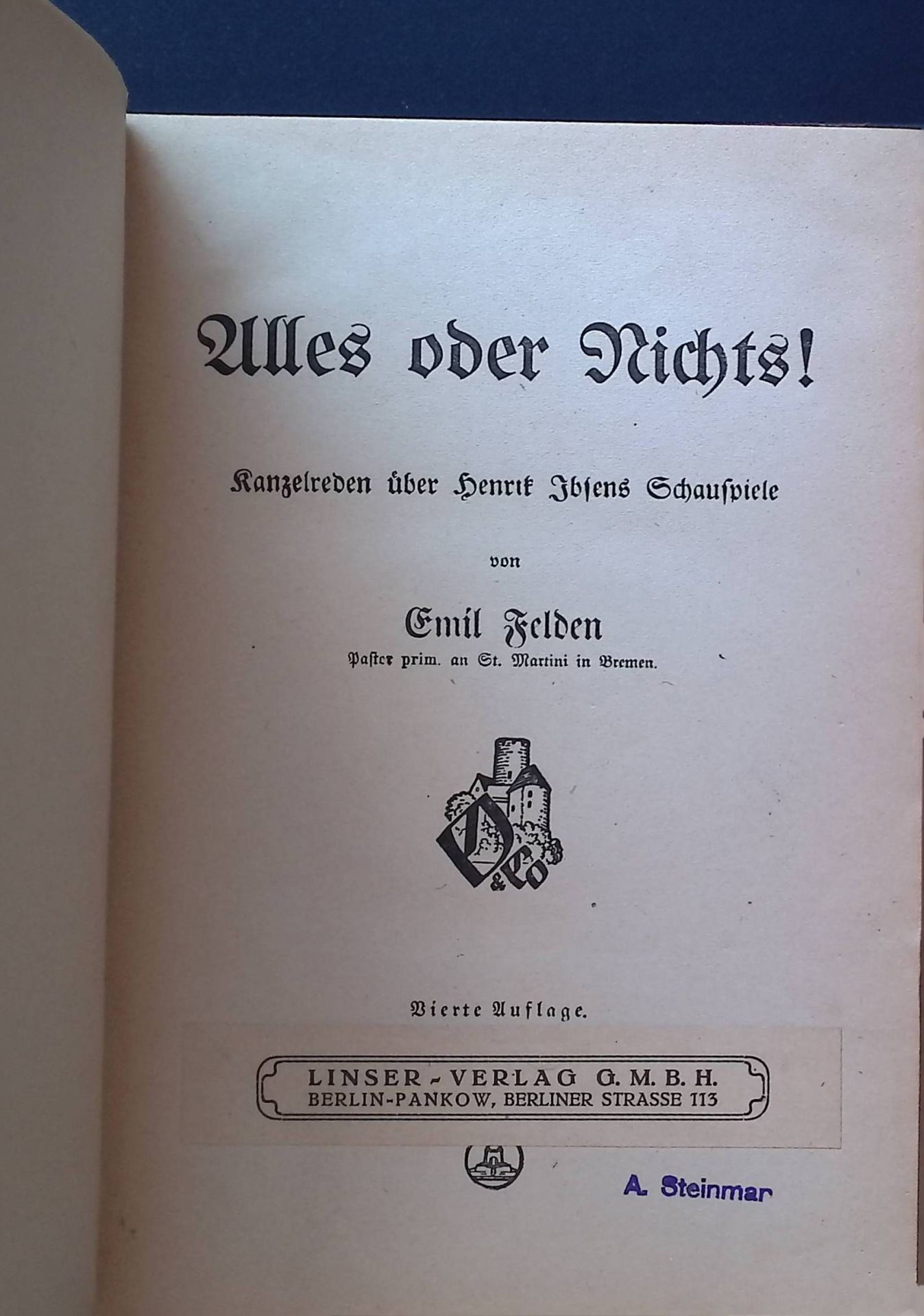 Alles oder Nichts! Kanzelreden über Henrik Ibsens Schauspiele