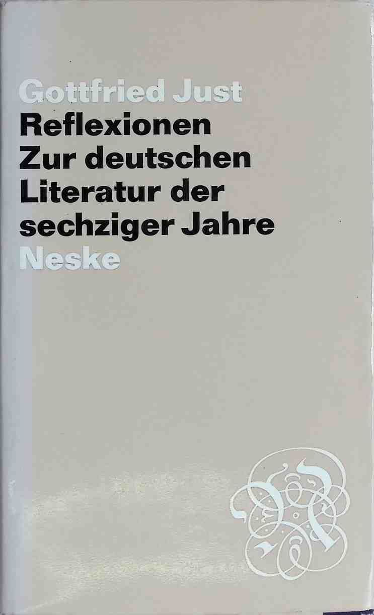 Reflexionen : Zur deutschen Literatur der sechziger Jahre