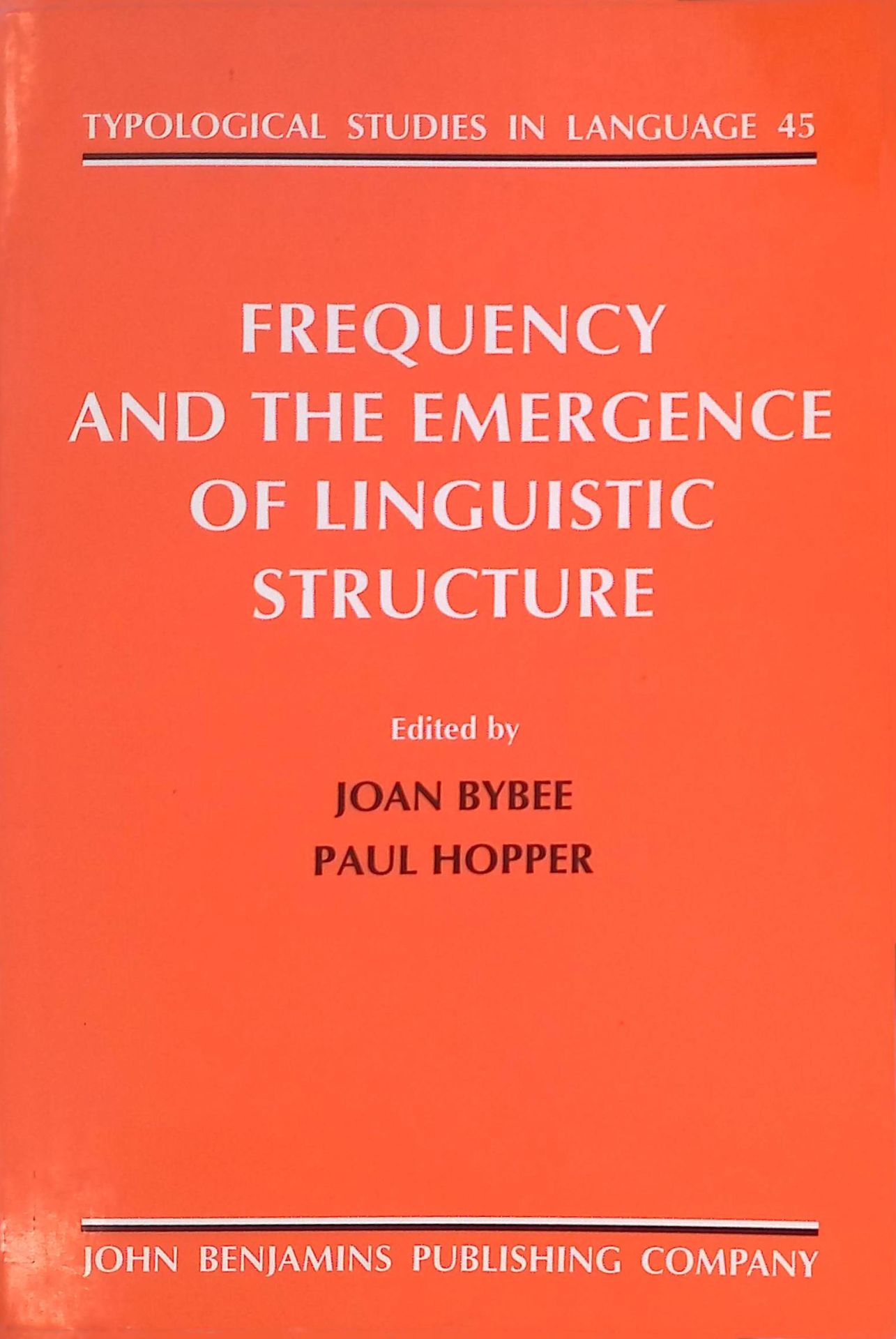 Frequency and the Emergence of Linguistic Structure