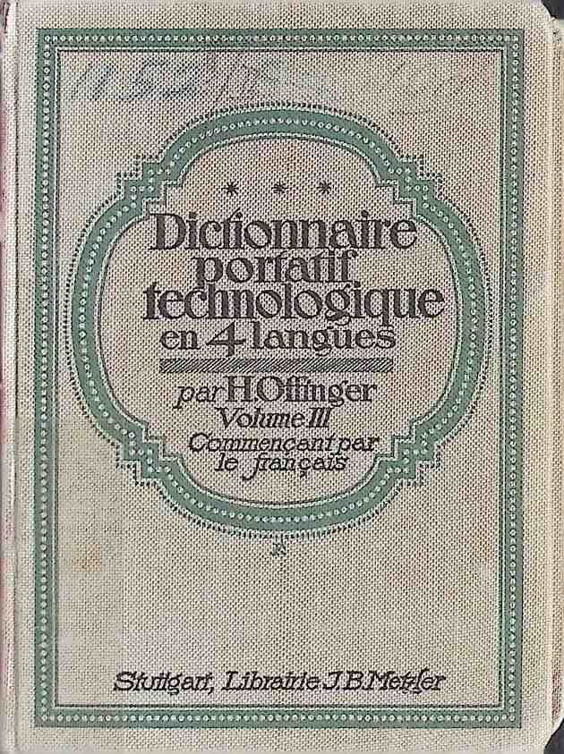 Dictionnaire portatif technologique français-italien-allemand-anglais. VOLUME TROISIEME