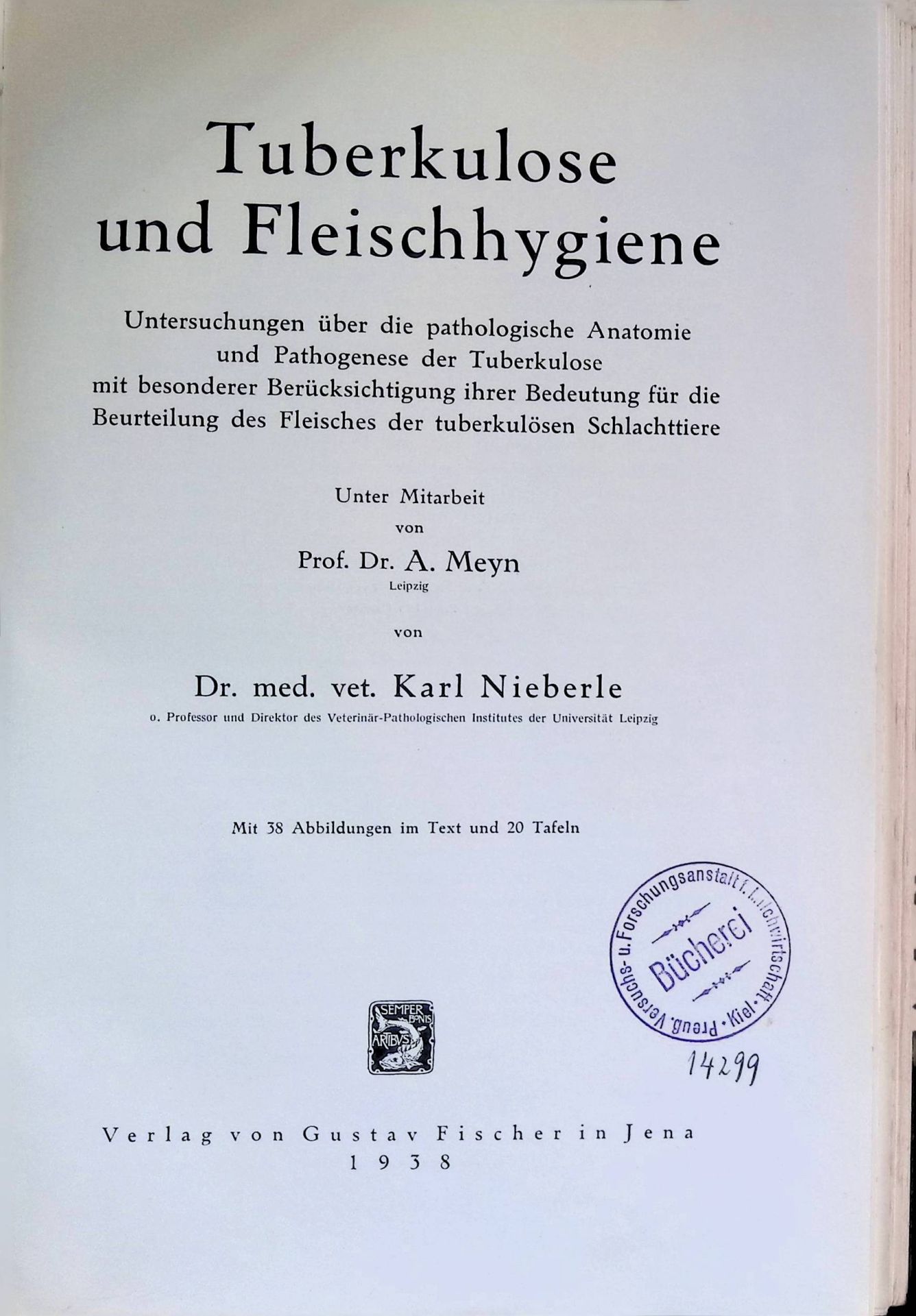 Tuberkulose und Fleischhygiene : Untersuchgn über d. pathol. Anatomie u. Pathogenese d. Tuberkulose mit bes. Berücks. ihrer Bedeutg f. d. Beurteilg d. Fleisches d. tuberkulösen Schlachttiere