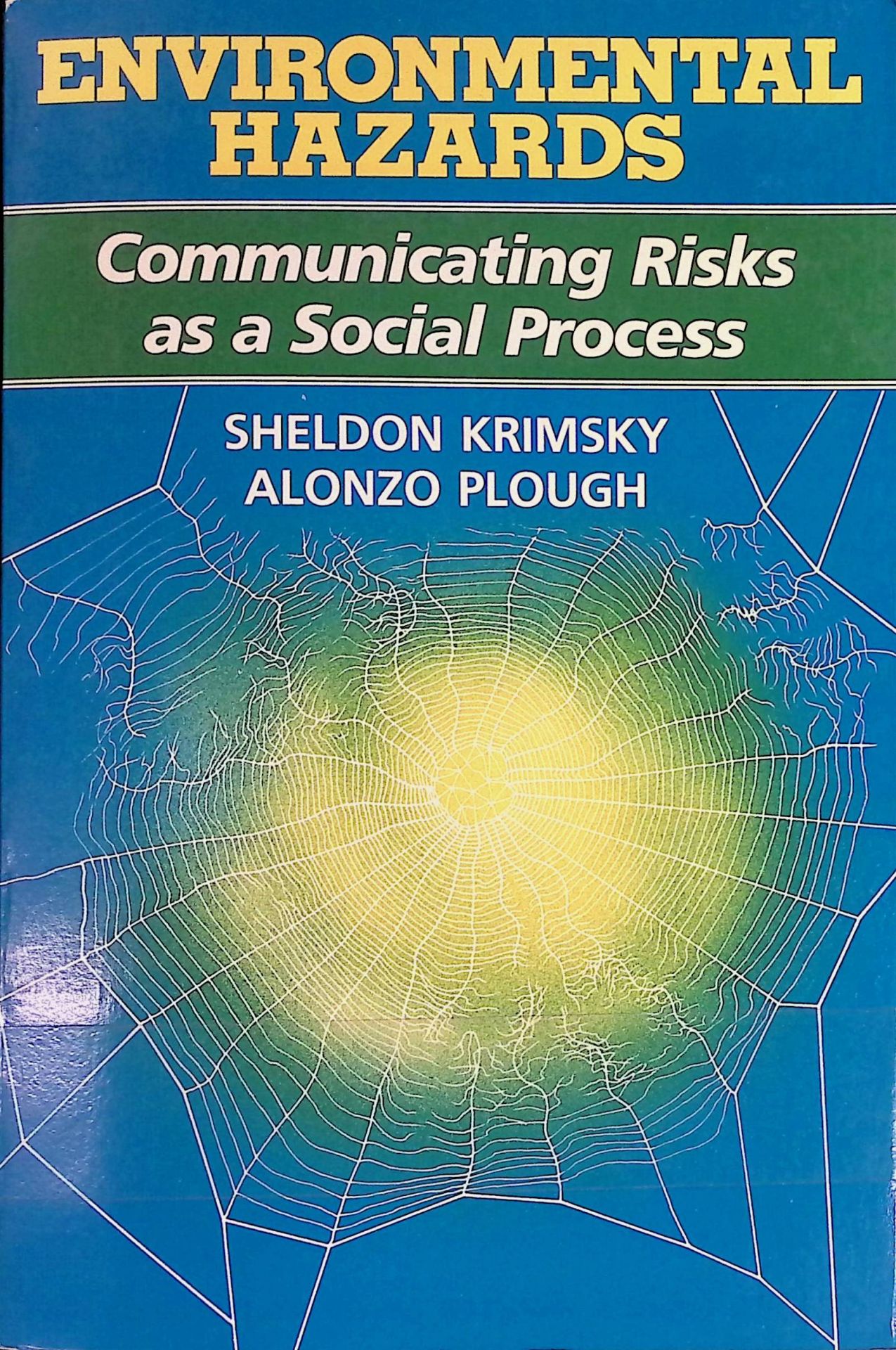 Environmental Hazards: Communicating Risks As a Social Process