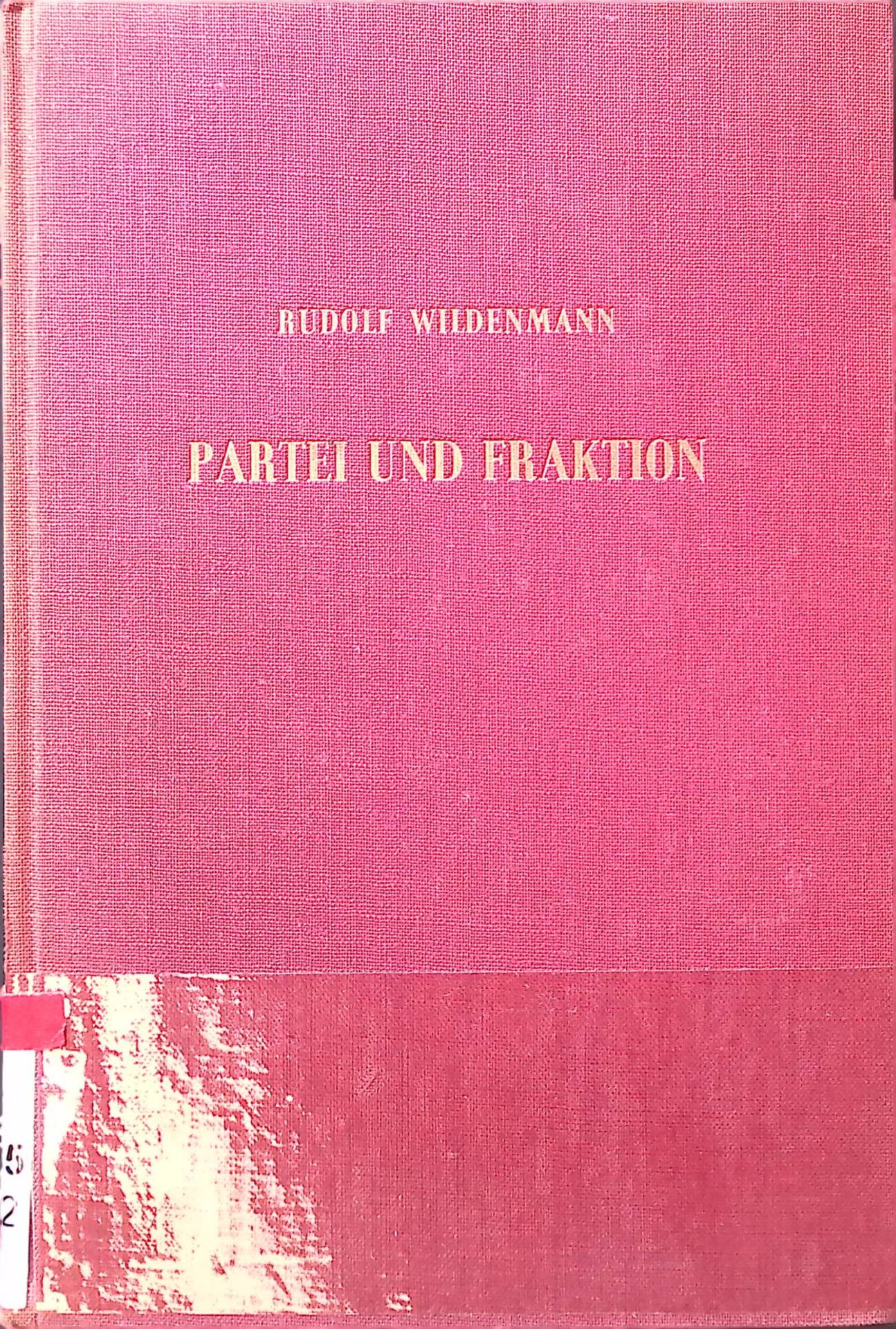 Partei und Fraktion. Ein Beitrag zur Analyse der politischen Willensbildung und des Parteiensystems in der Bundesrepublik