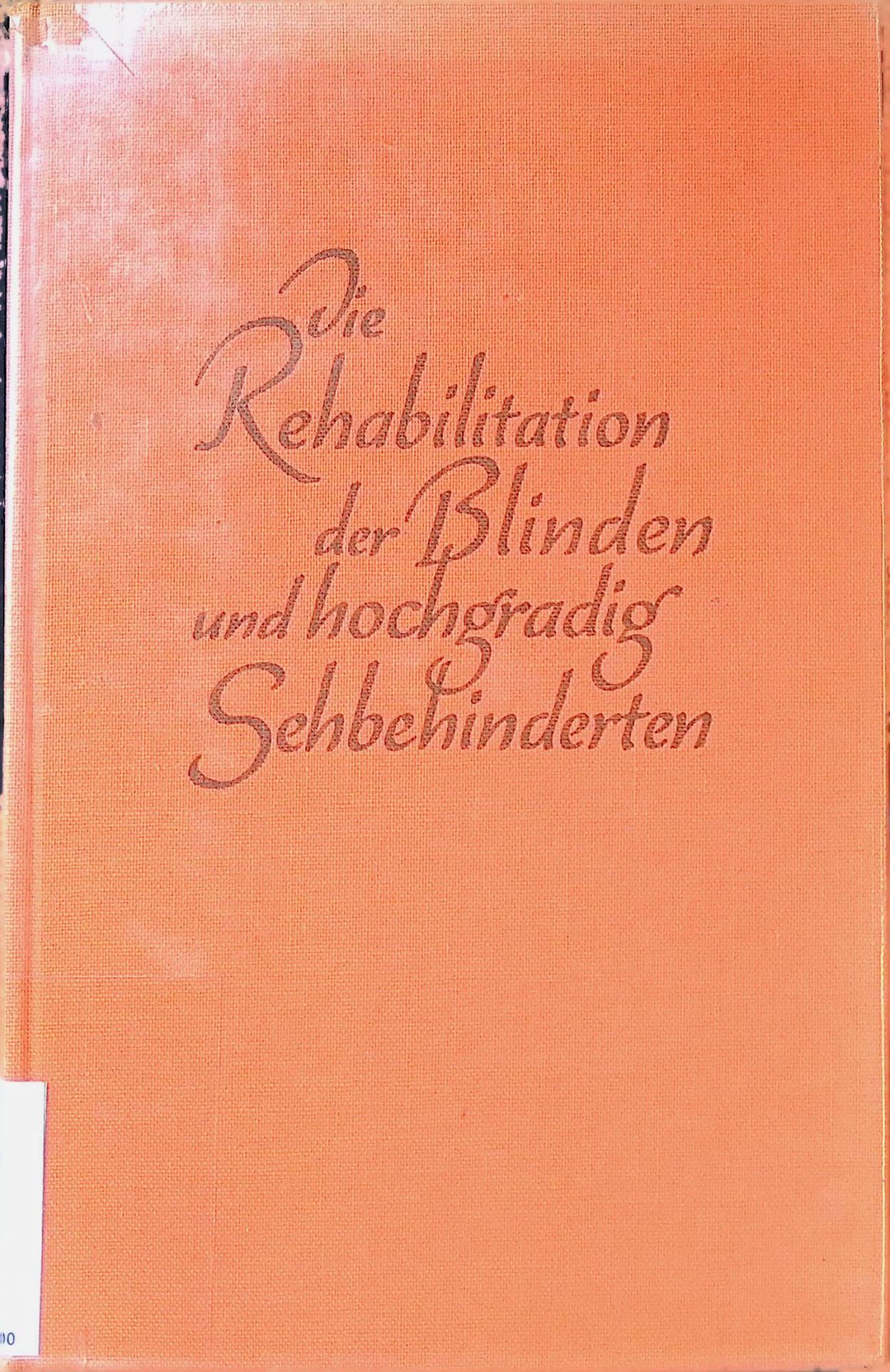 Die Rehabilitation der Blinden und hochgradig Sehbehinderten