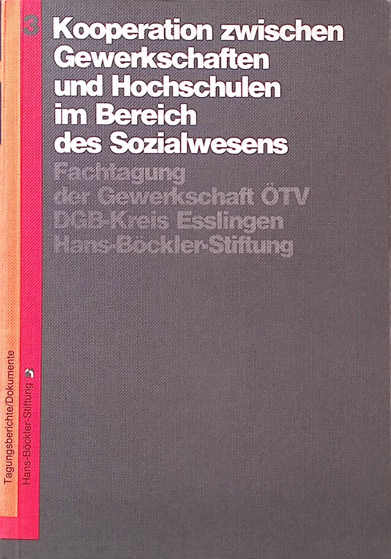 Kooperation zwischen Gewerkschaften und Hochschulen im Bereich des Sozialwesens : Fachtagung d. Gewerkschaft ÖTV ..