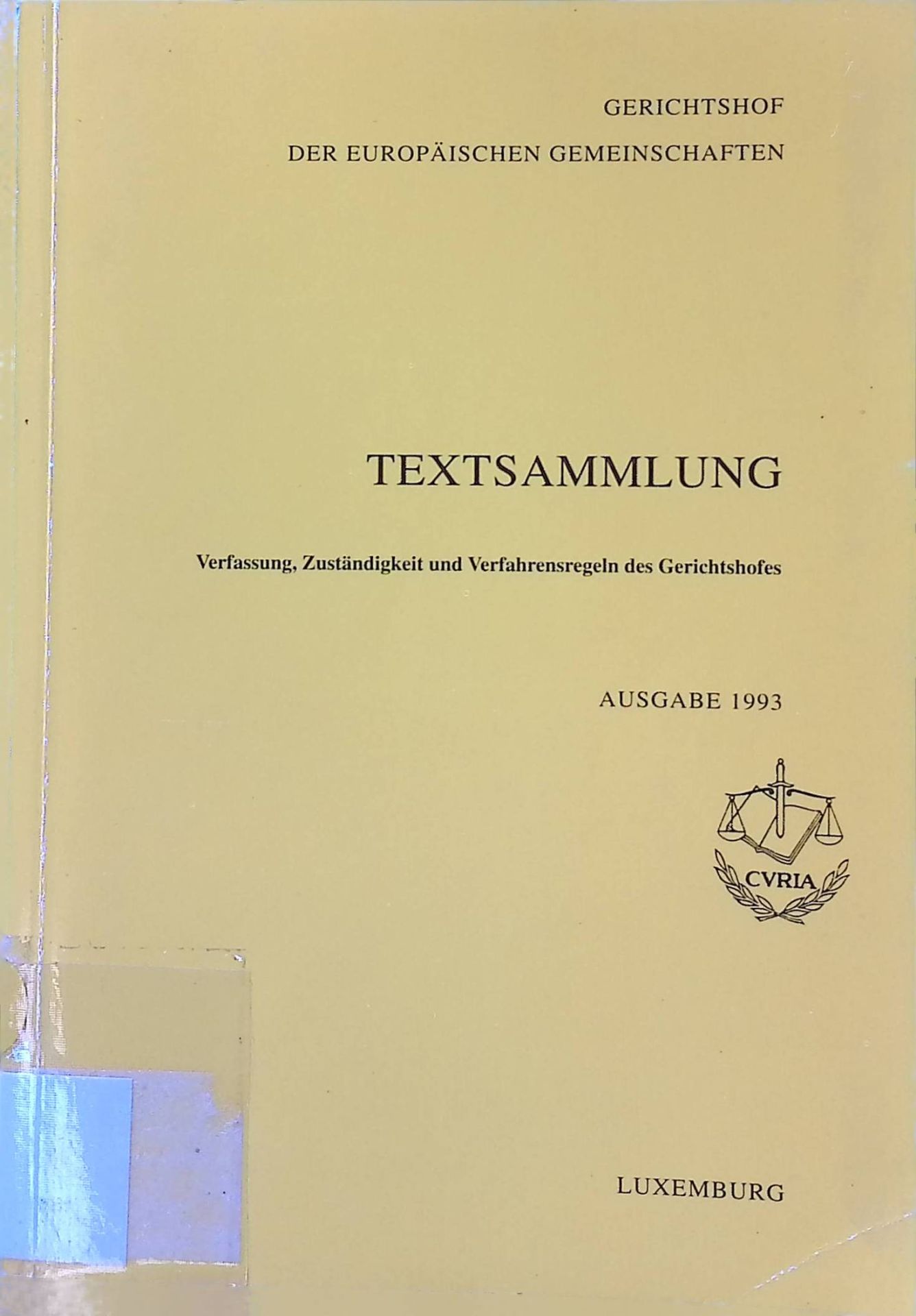 Textsammlung. Verfassung, Zuständigkeit und Verfahrensregeln des Gerichtshofes