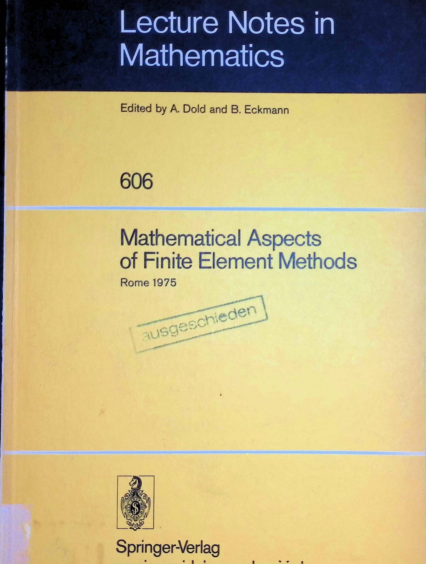 Mathematical Aspects of Finite Element Methods: Proceedings of the Conference Held in Rome, December 10 - 12, 1975
