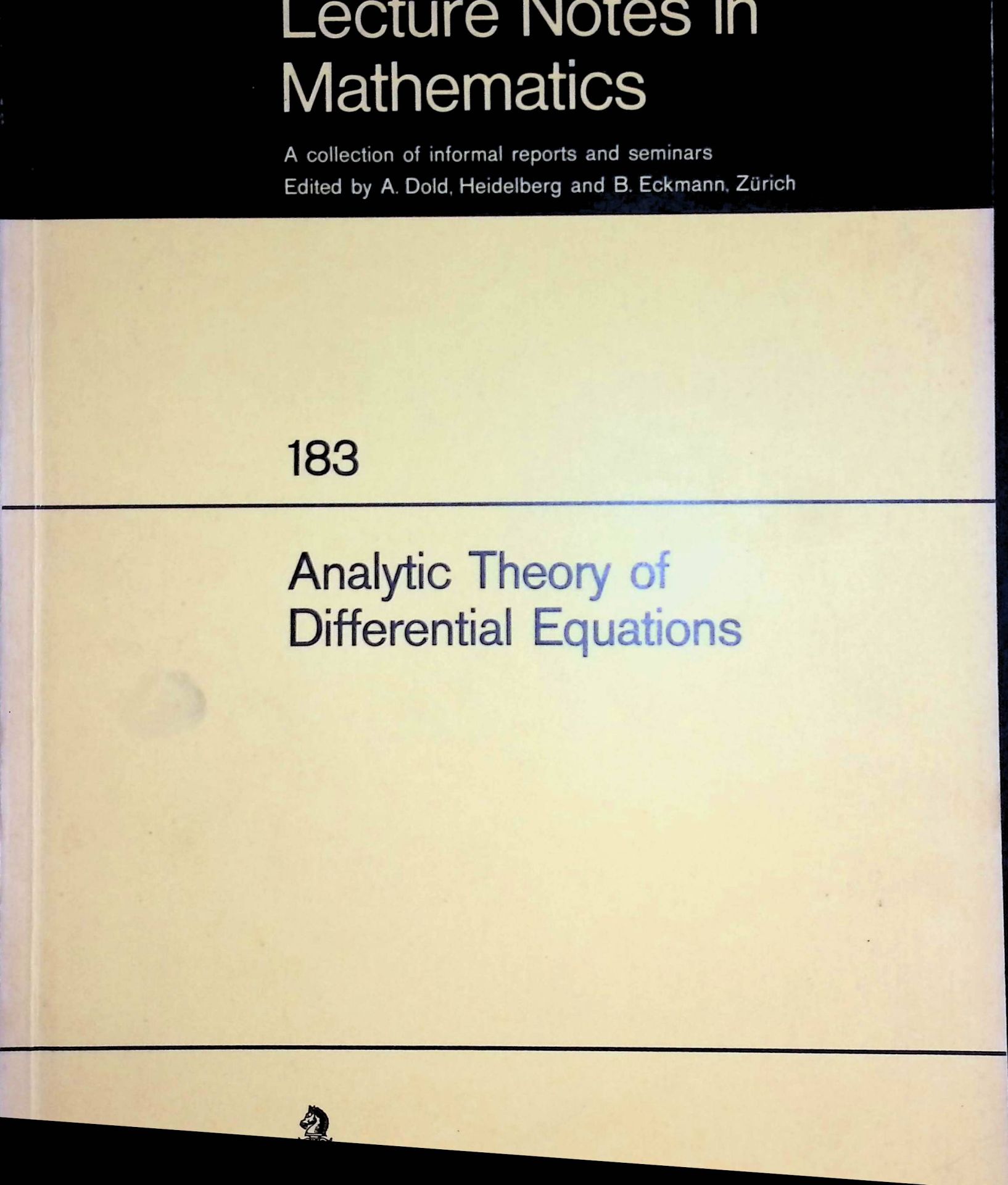 Analytic Theory of Differential Equations: The Proceedings of the Conference at Western Michigan University, Kalamazoo, from 30 April to 2 May 1970