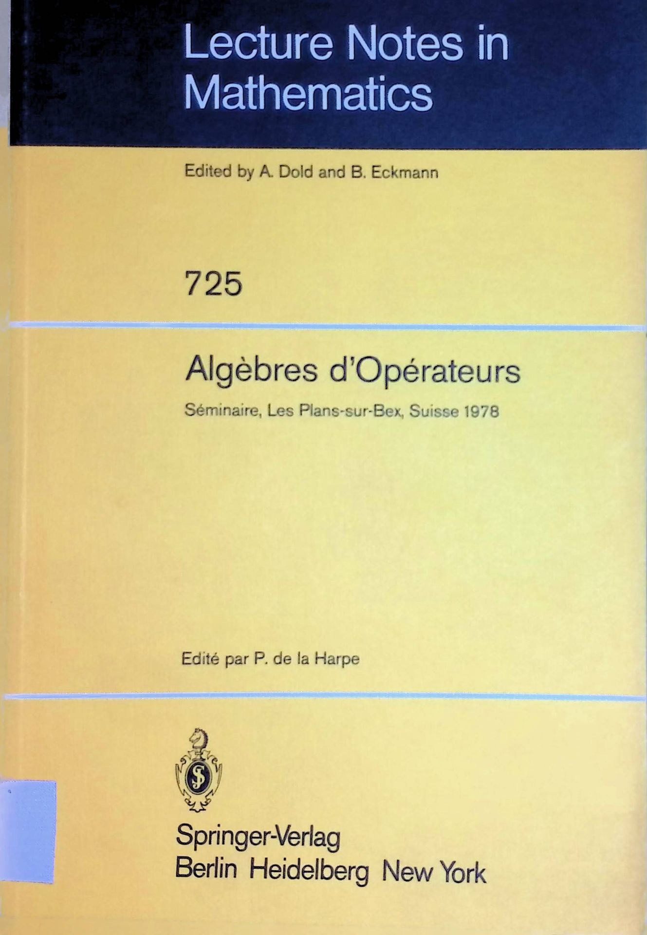 Algèbres d'opérateurs: Séminaire sur les Algèbres d'Opérateurs, Les Plans-sur-Bex, 13. - 18. mars 1978