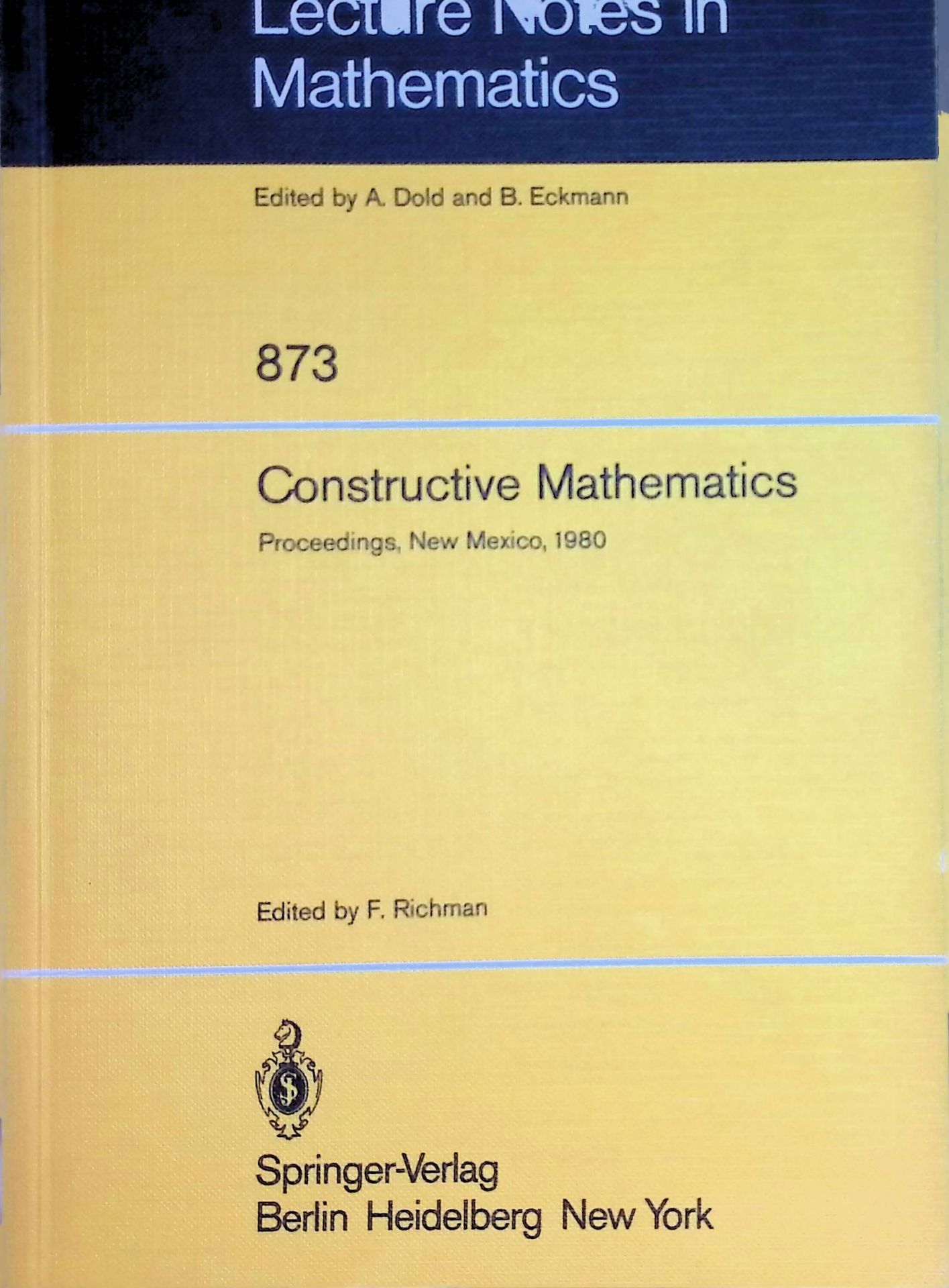 Constructive mathematics : proceedings of the New Mexico State University conference, held at Las Cruces, New Mexico, August 11 - 15, 1980