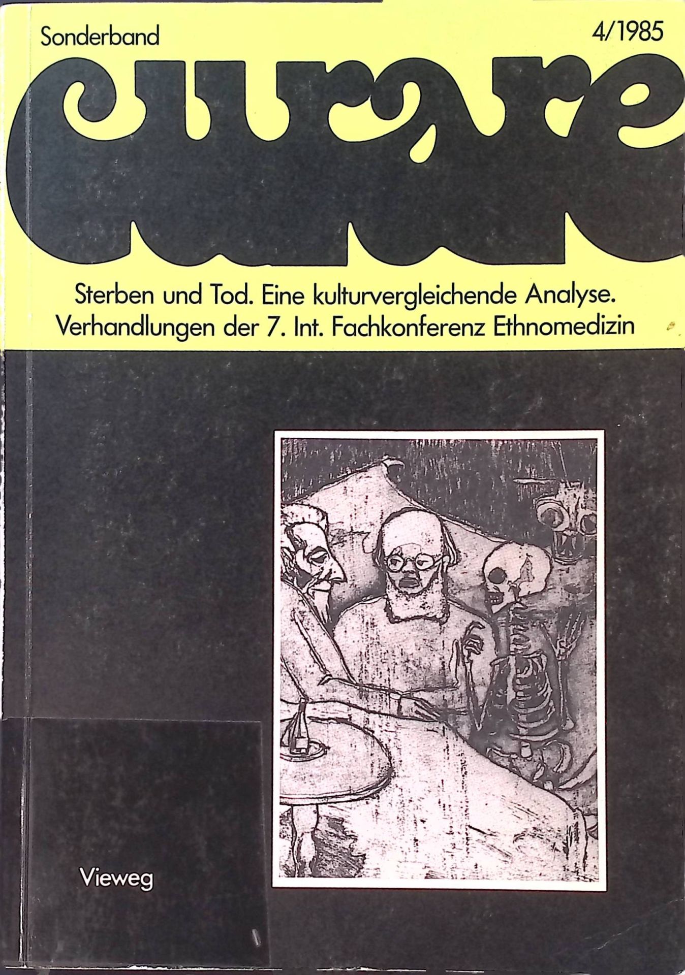 Sterben und Tod, eine kulturvergleichende Analyse : Verhandlungen d. VII. Internat. Fachkonferenz Ethnomedizin in Heidelberg, 5. - 8.4.1984