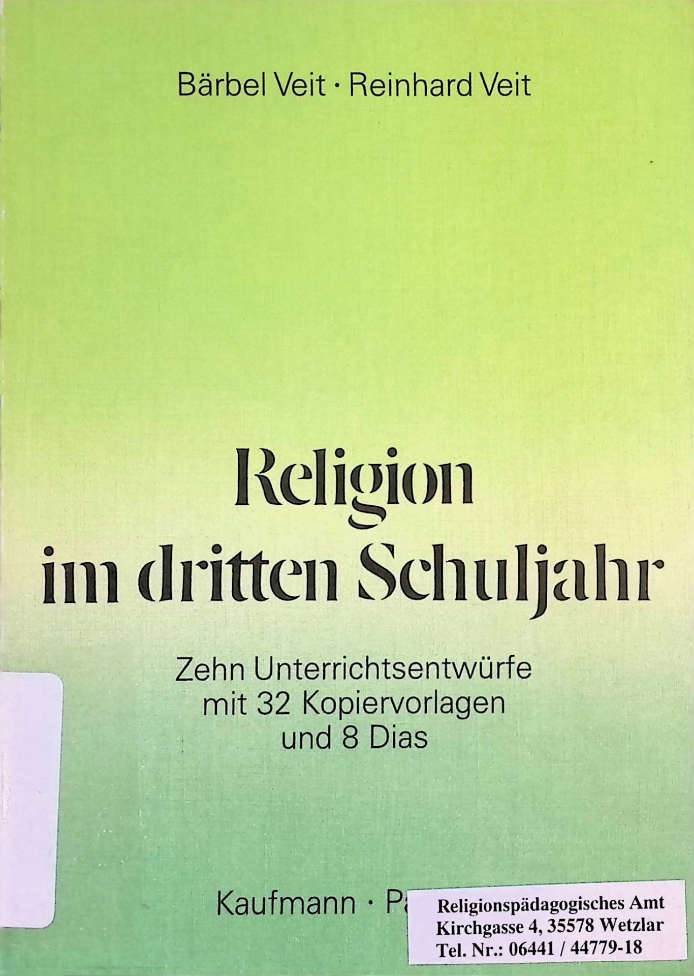 Religion im dritten Schuljahr - 10 Unterrichtsentwürfe mit 32 Kopiervorlagen und 8 Dias
